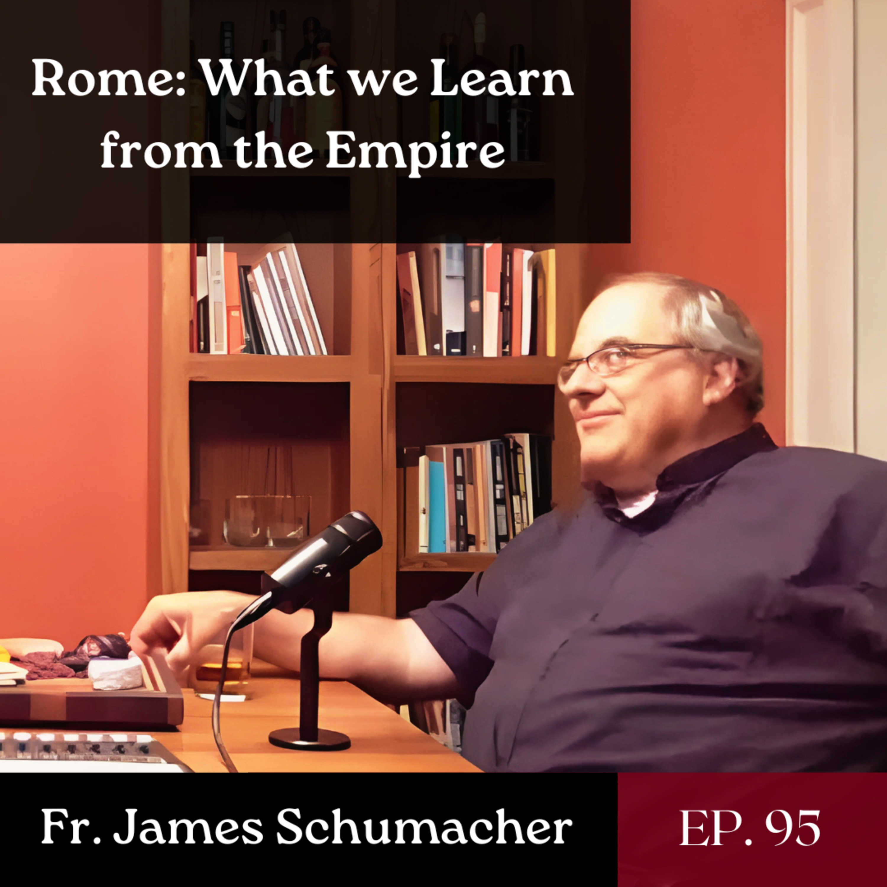 Rome: What we Learn from the Empire - Ft. Fr. James Schumacher | The GDP | Ep. 95 episode artwork