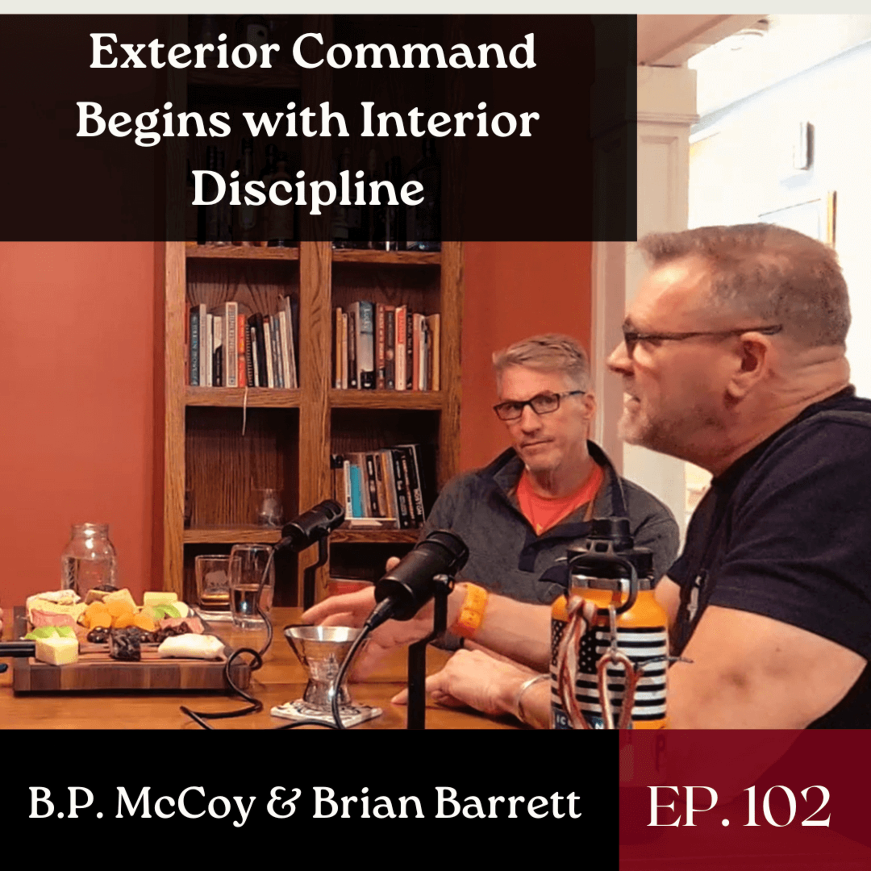 Exterior Command Begins with Interior Discipline | B.P. McCoy & Brian Barrett | The GDP | Ep. 102  episode artwork