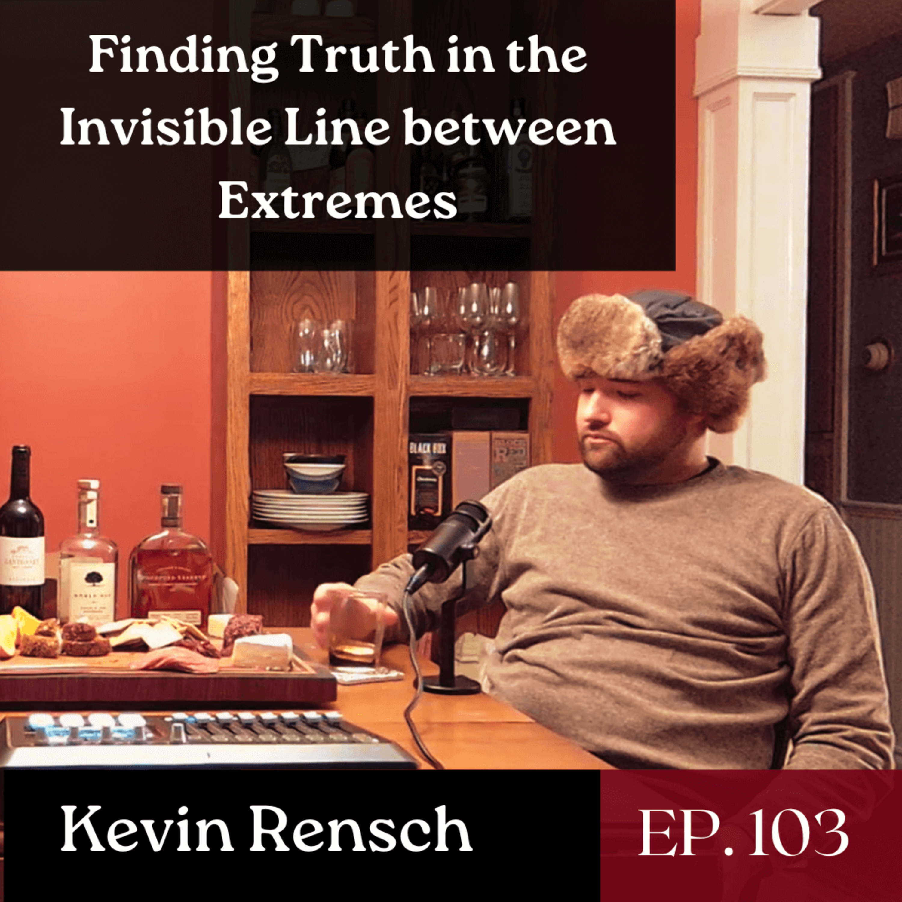 Finding Truth in the Invisible Line between Extremes | Kevin Rensch | The GDP | Ep. 103