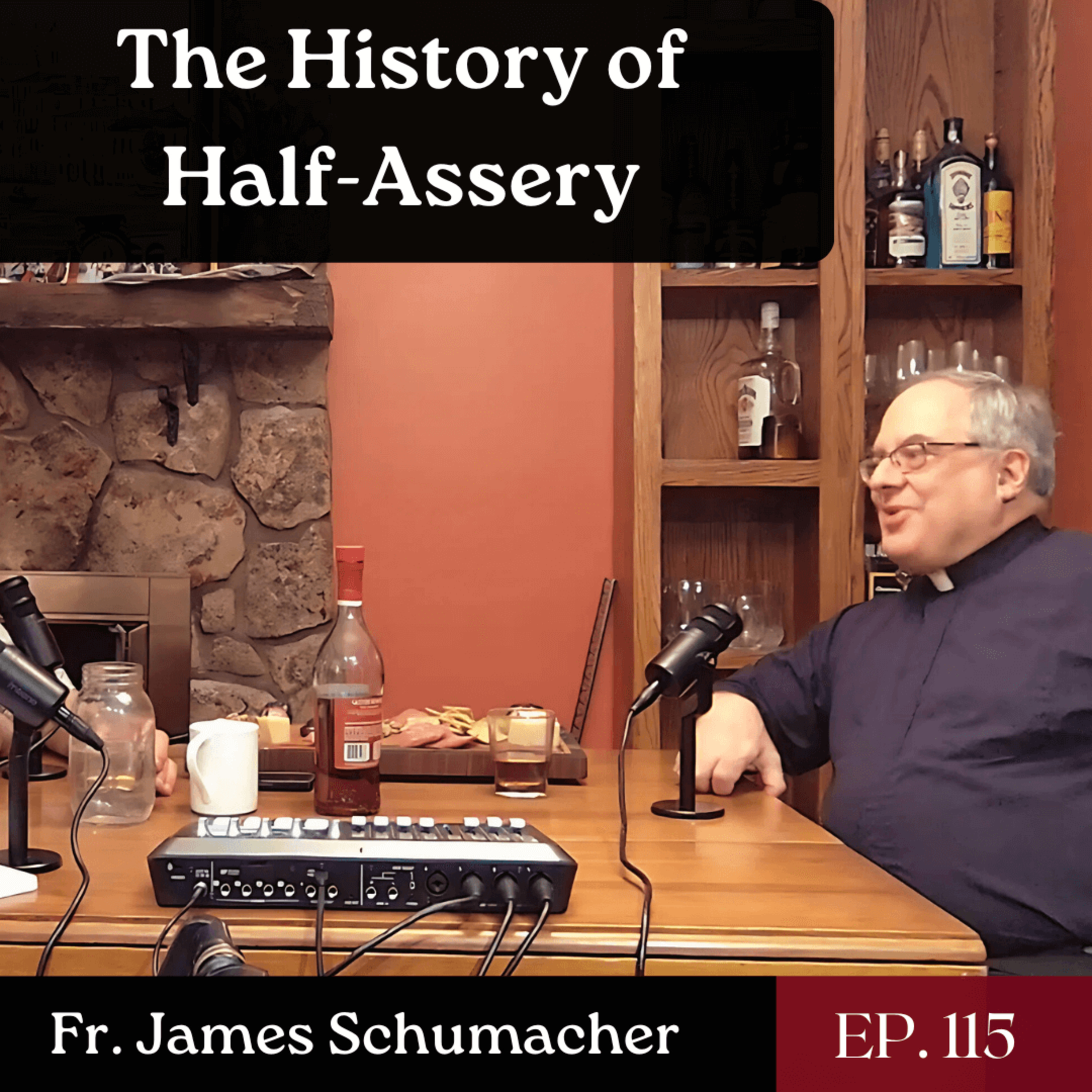 The History of Half-A**ery - Fr. James Schumacher | The GDP | Ep. 115