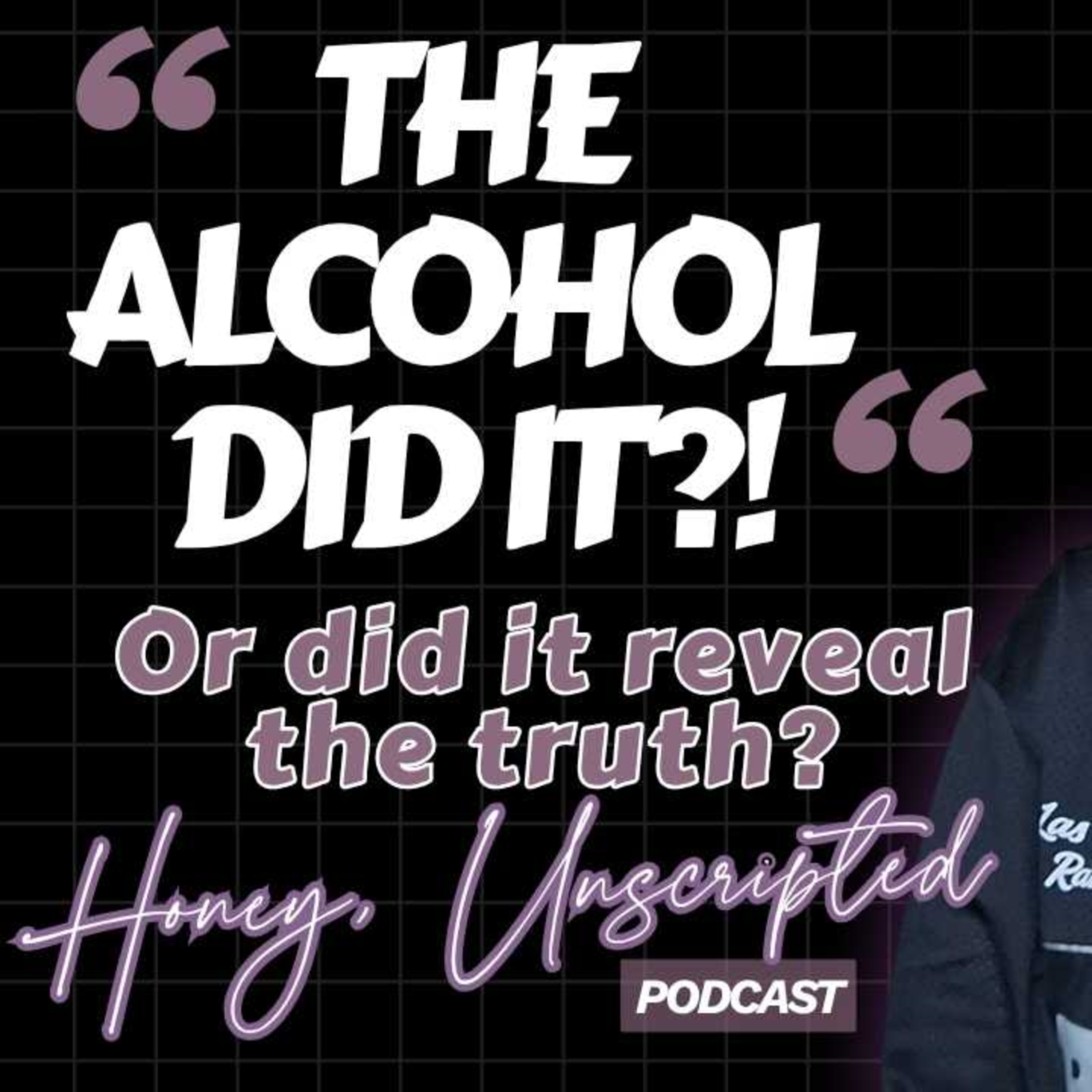 Does Alcohol Reveal Who You Really Are? | Cheating, Flirting & The Truth Behind "I Was Drunk" episode artwork