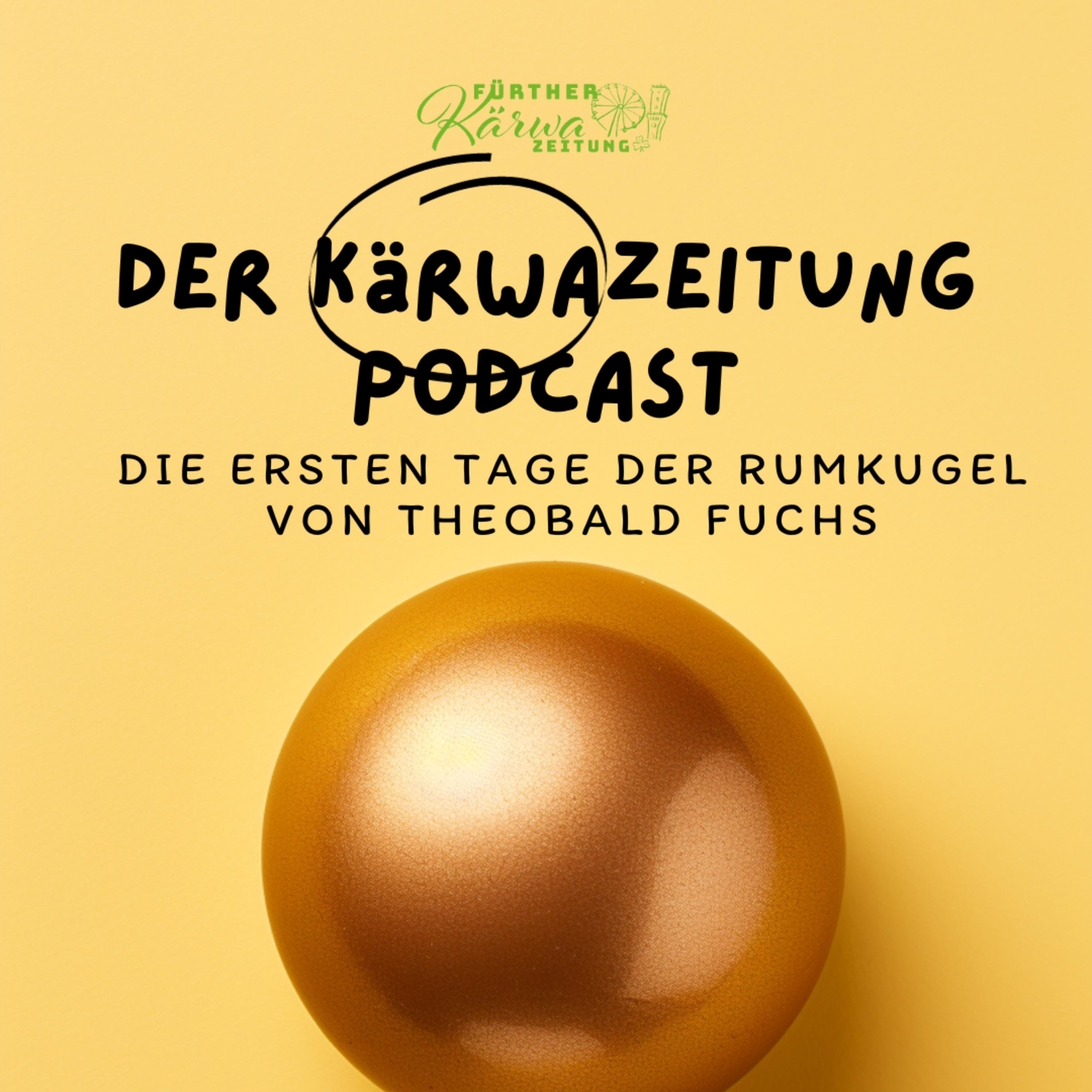 Aus den ersten Tagen der Rumkugel von Theobald Fuchs episode artwork