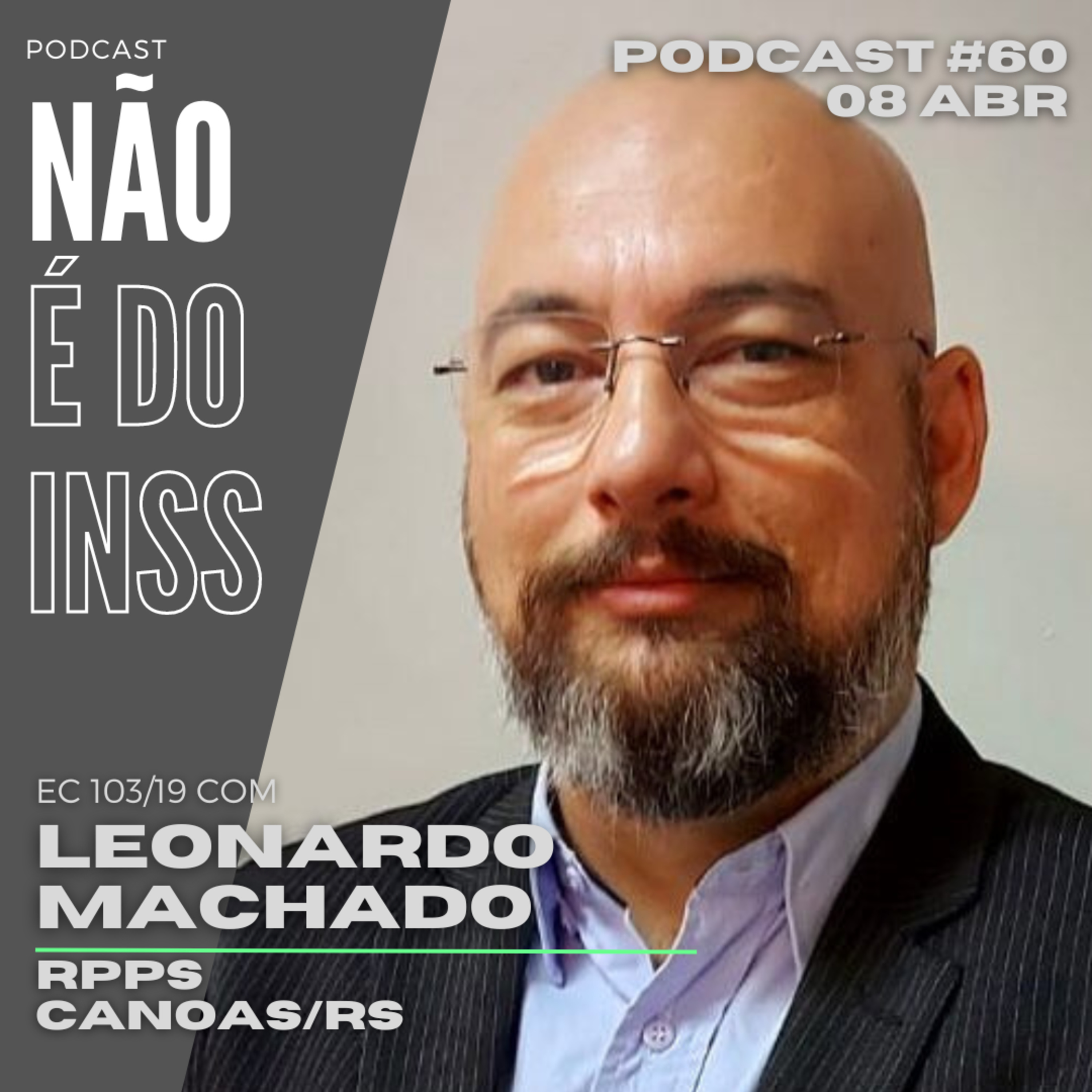 #60 Regras de Previdência com Leonardo Machado - RPPS Canoas/RS episode artwork