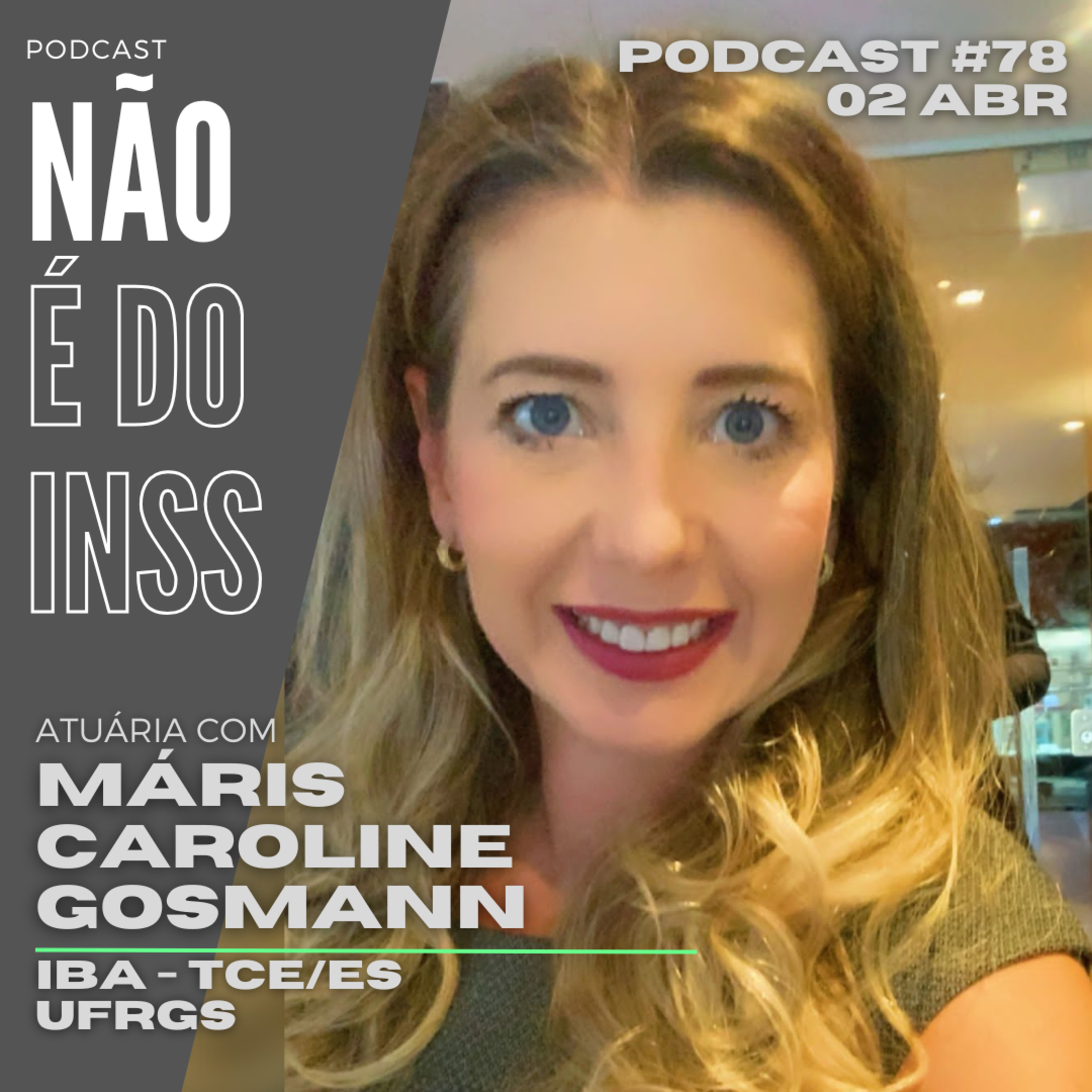 #78 Atuária com Máris Caroline Gosmann - IBA, TCE/ES, UFRGS episode artwork
