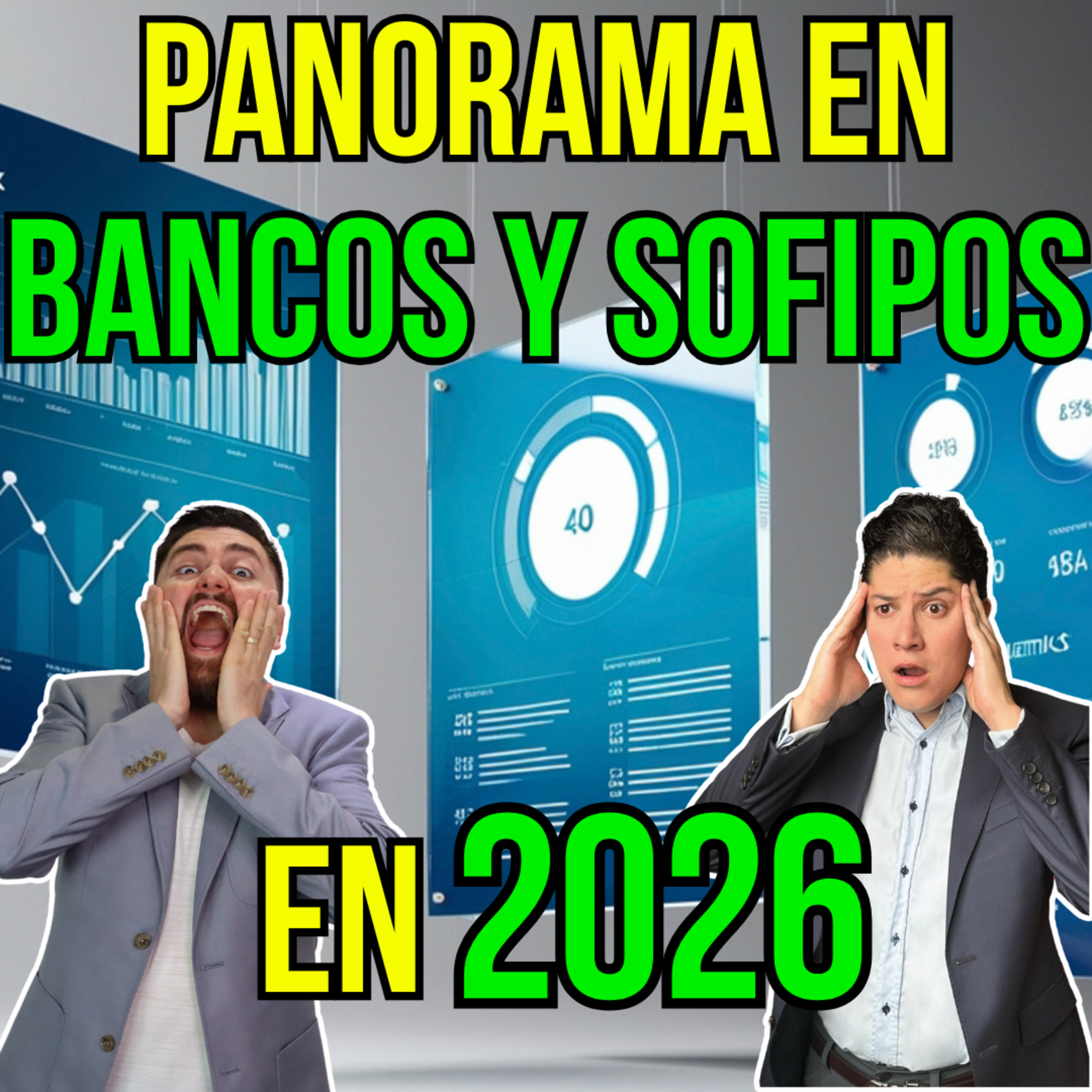 385. ¿Qué nos depara en los bancos y sofipos para 2026? Te revelamos lo que nadie dice 385. ¿Qué nos depara en los bancos y sofipos para 2026? Te revelamos lo que nadie dice