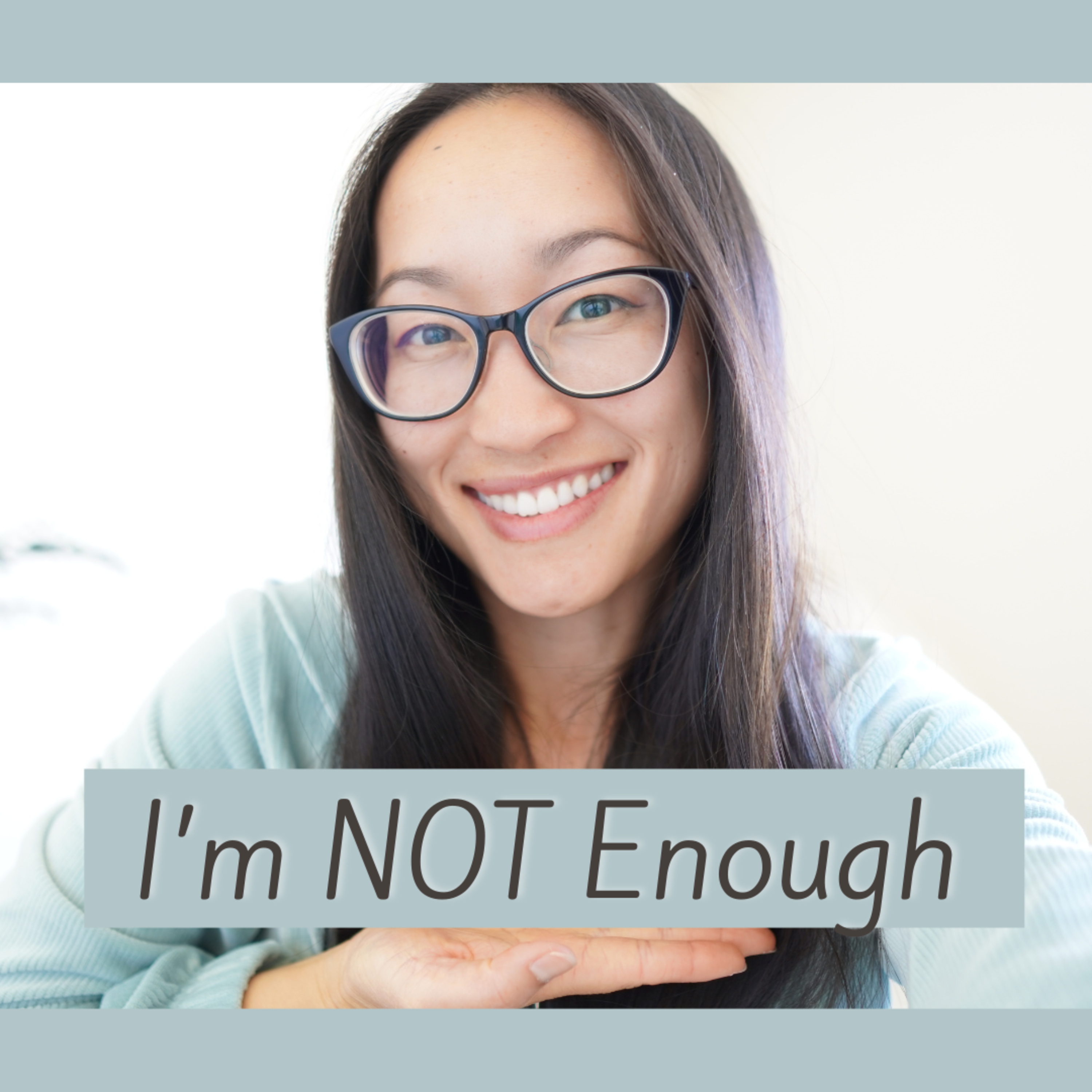 I'm NOT Enough and I've never been happier! episode artwork