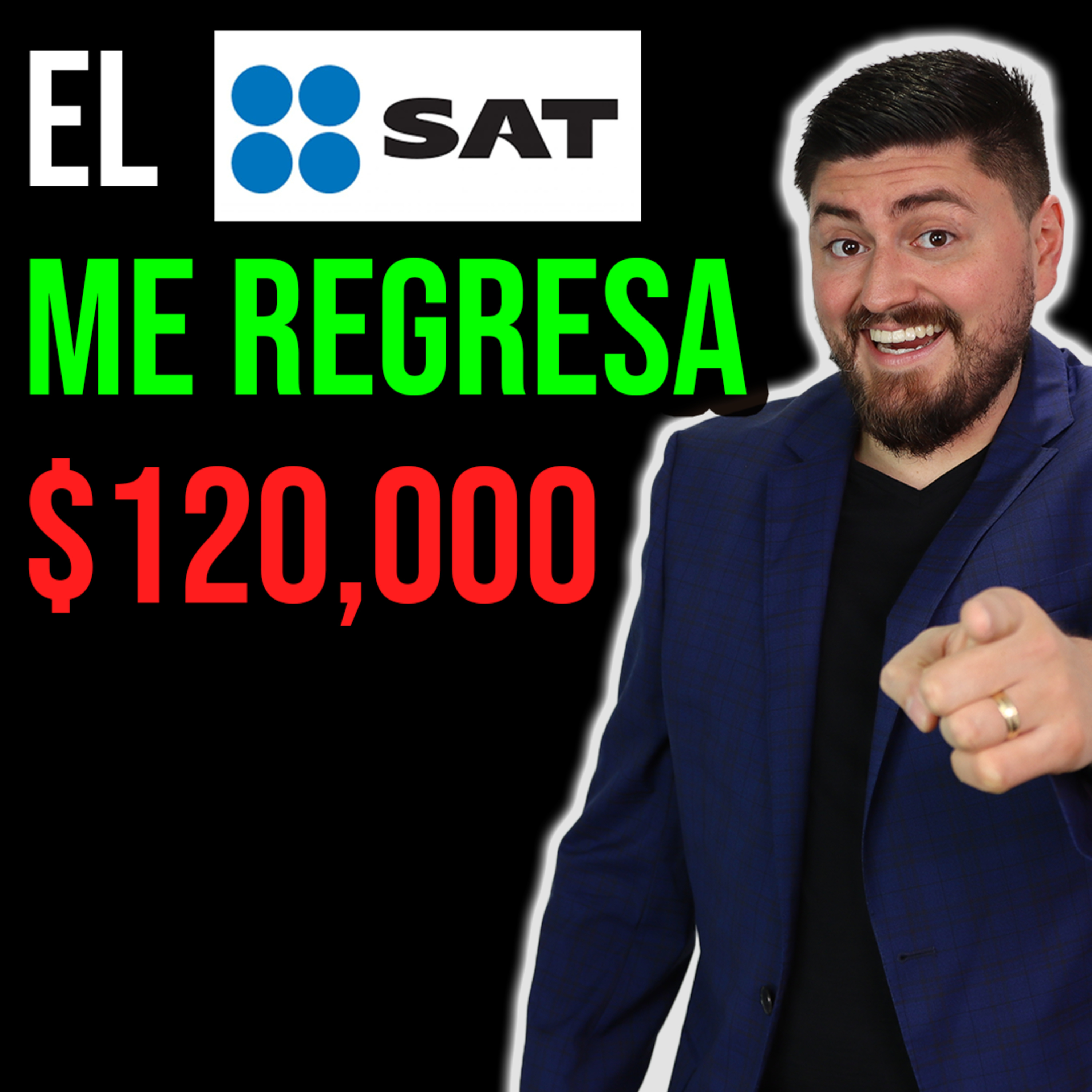 430. El SAT me va a REGRESAR $120,000 pesos: Así lo puedes hacer