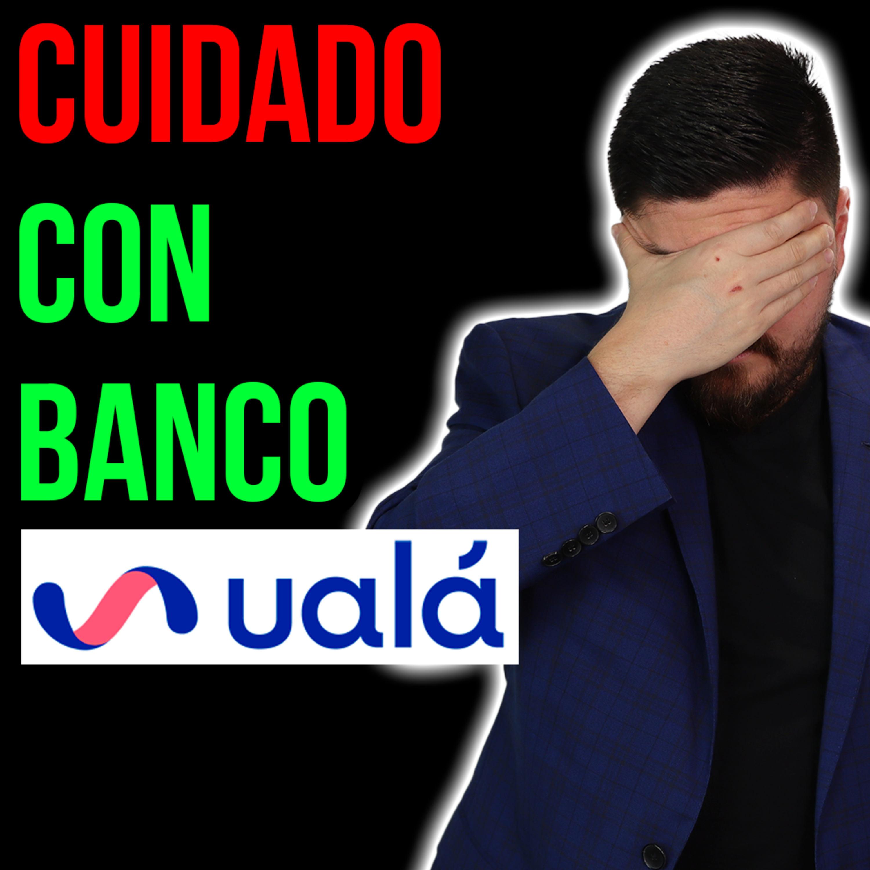 475. Mi historia de TERROR con el banco Ualá