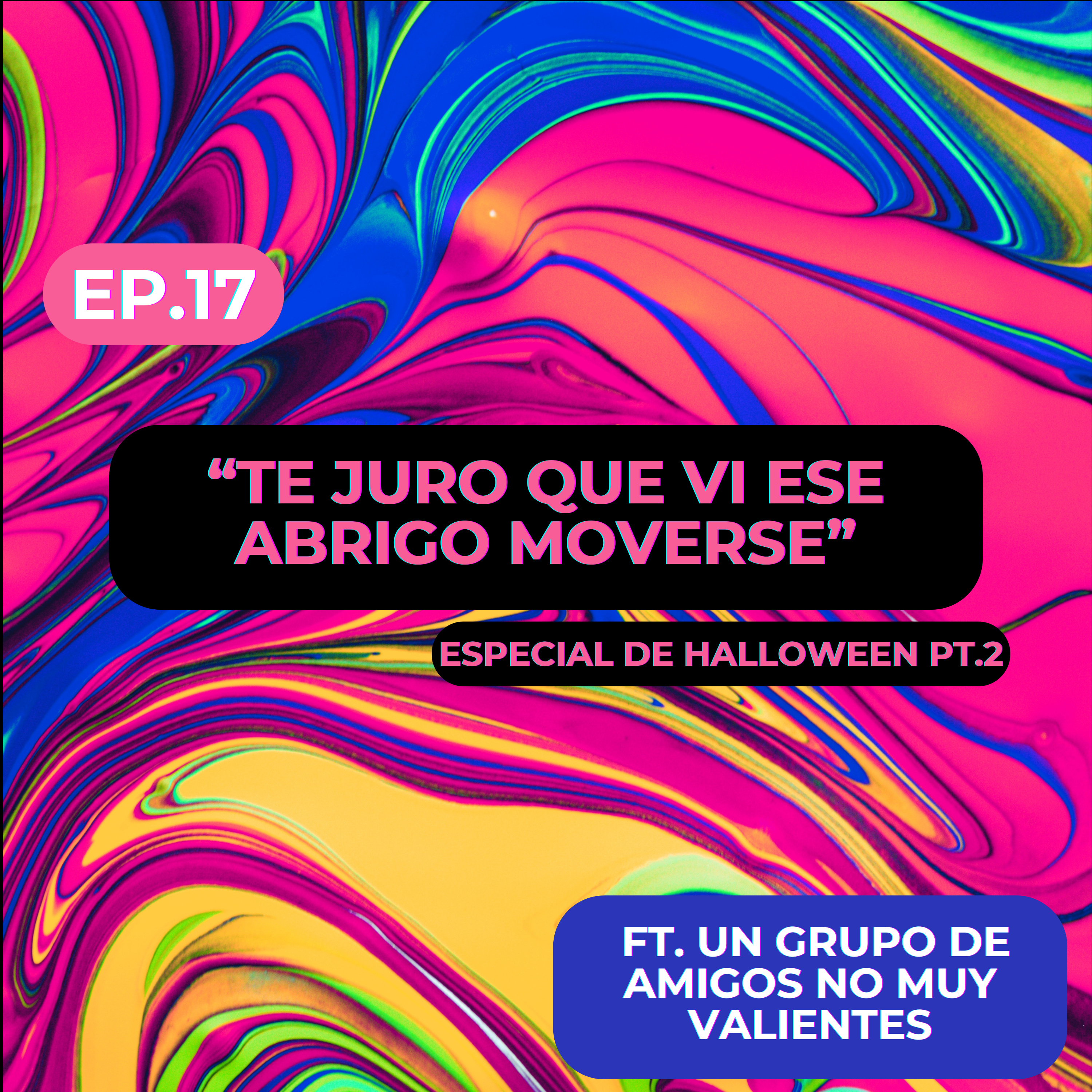 Ep.17 - "Te juro que vi ese abrigo moverse" episode artwork