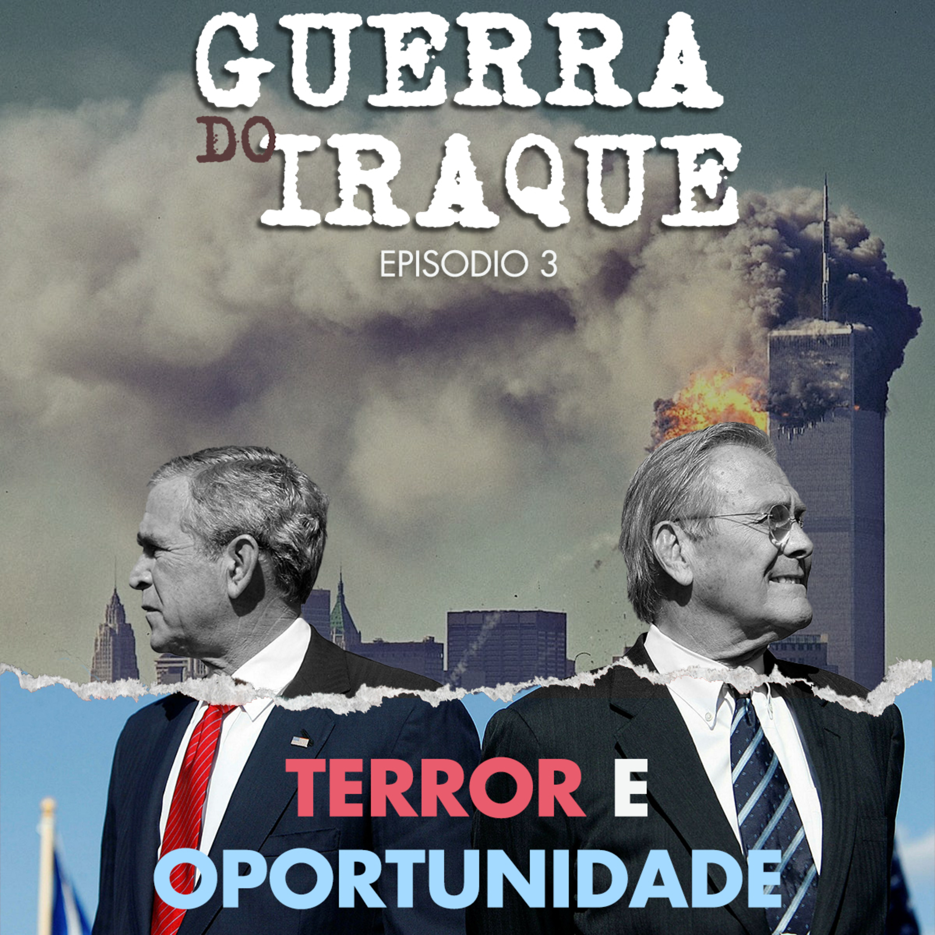Guerra do Iraque - Episodio 3: Terror e Oportunidade