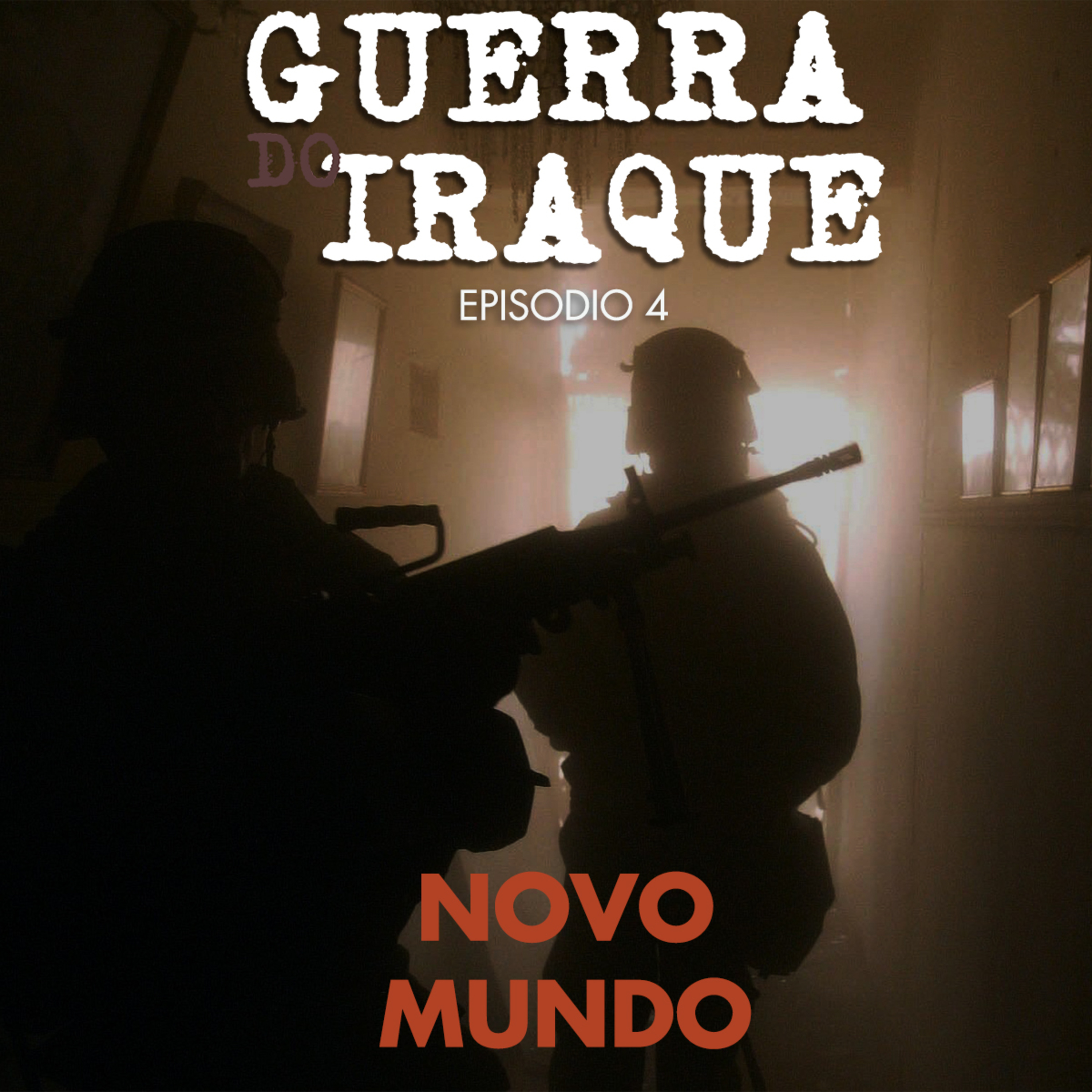 Guerra do Iraque - Episodio 4: Novo Mundo