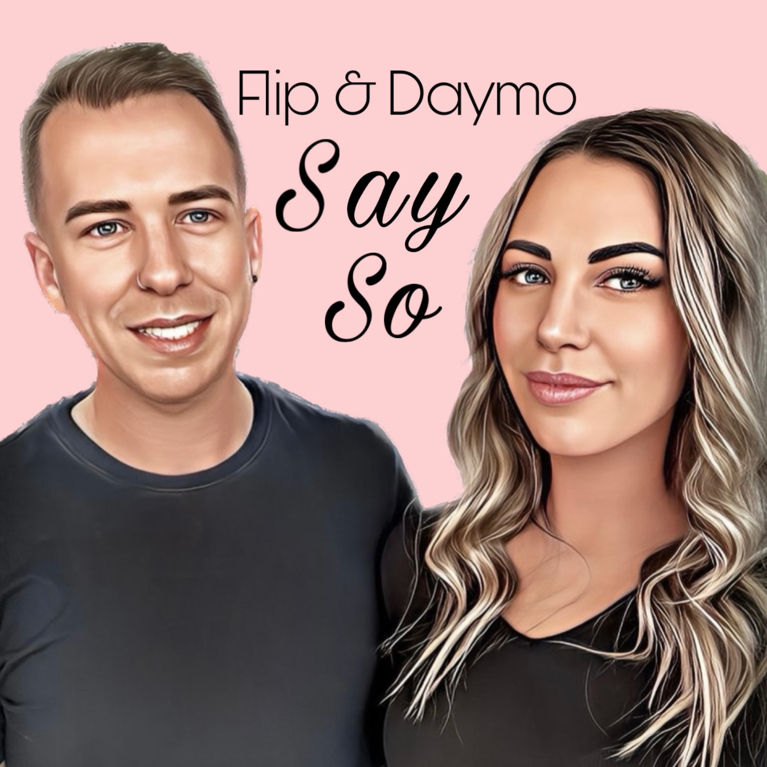 Flip & Daymo Say So