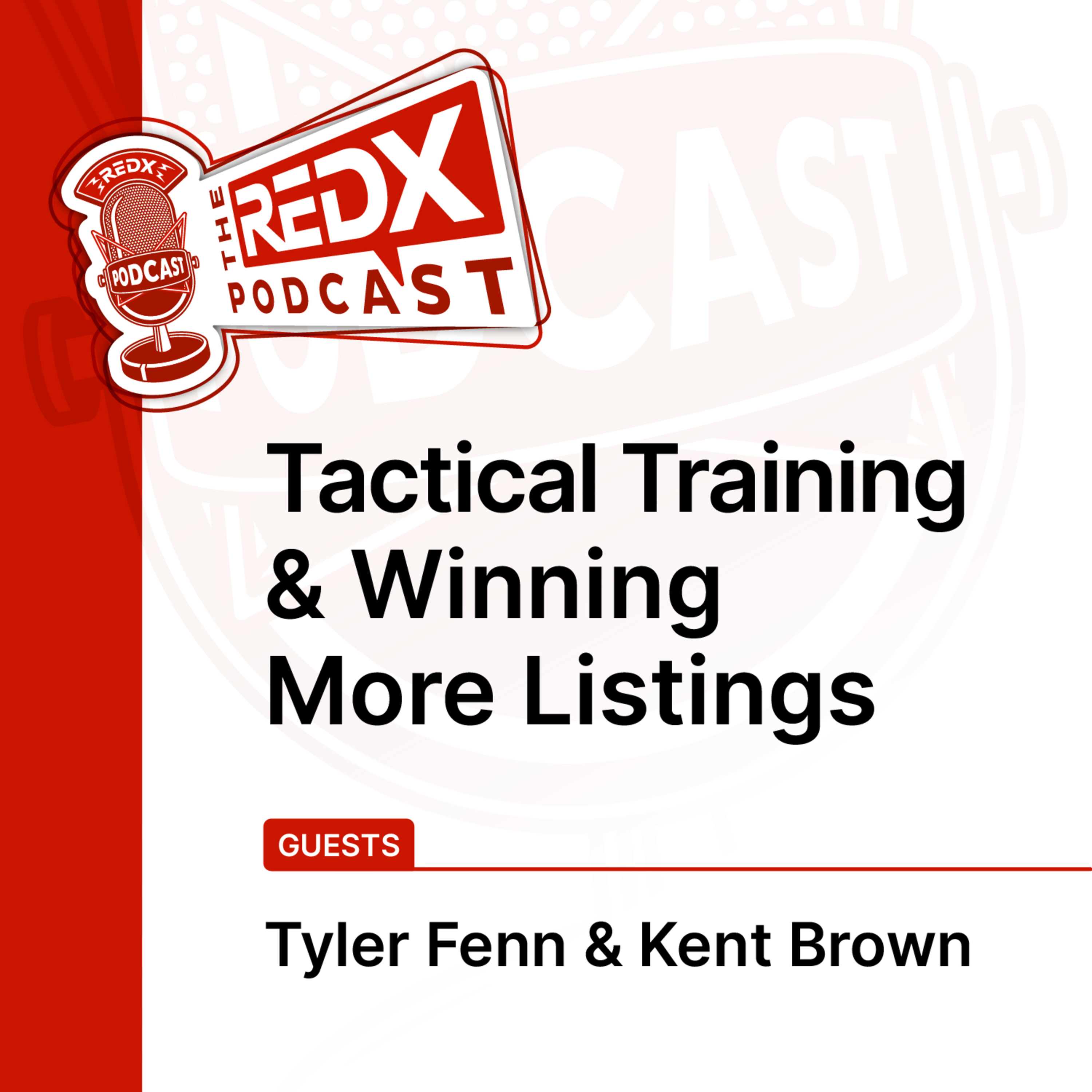 Tyler Fenn & Kent Brown on Tactical Training & Winning More Listings episode artwork