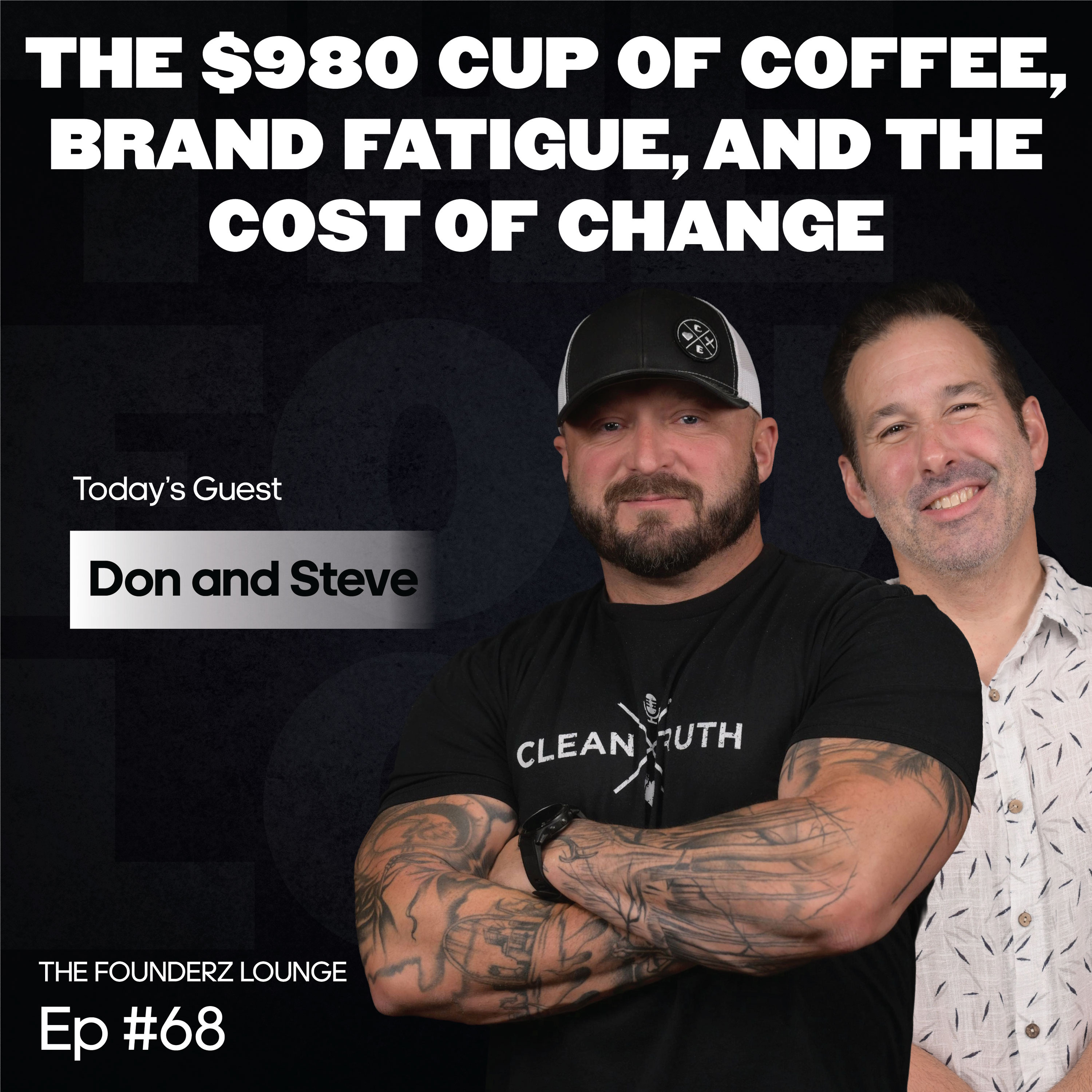Business & Bullsh*t: The $980 Cup of Coffee, Brand Fatigue, and the Cost of Change (EP #68)