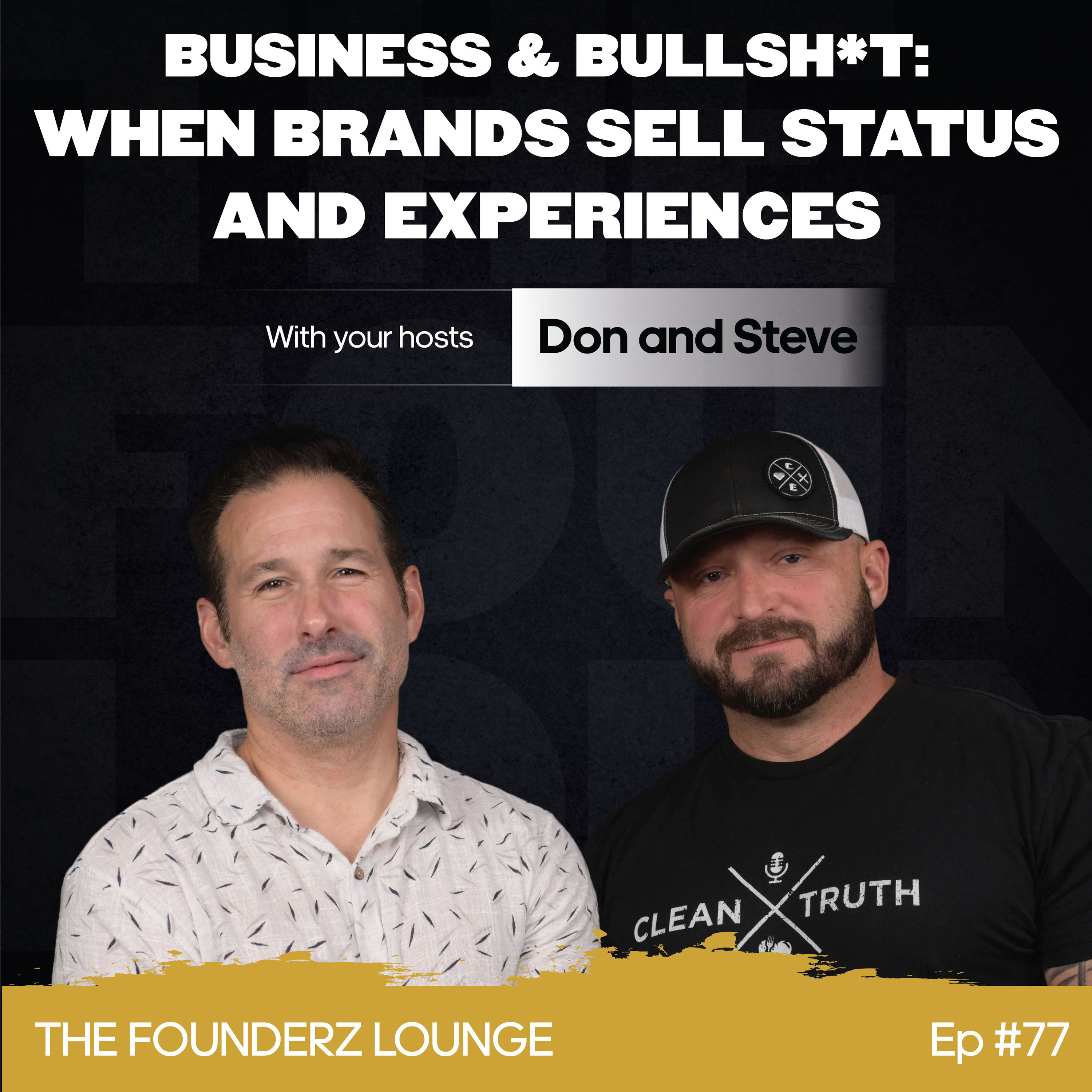 Business & Bullsh*t: When Brands Sell Status and Experiences (EP #77)