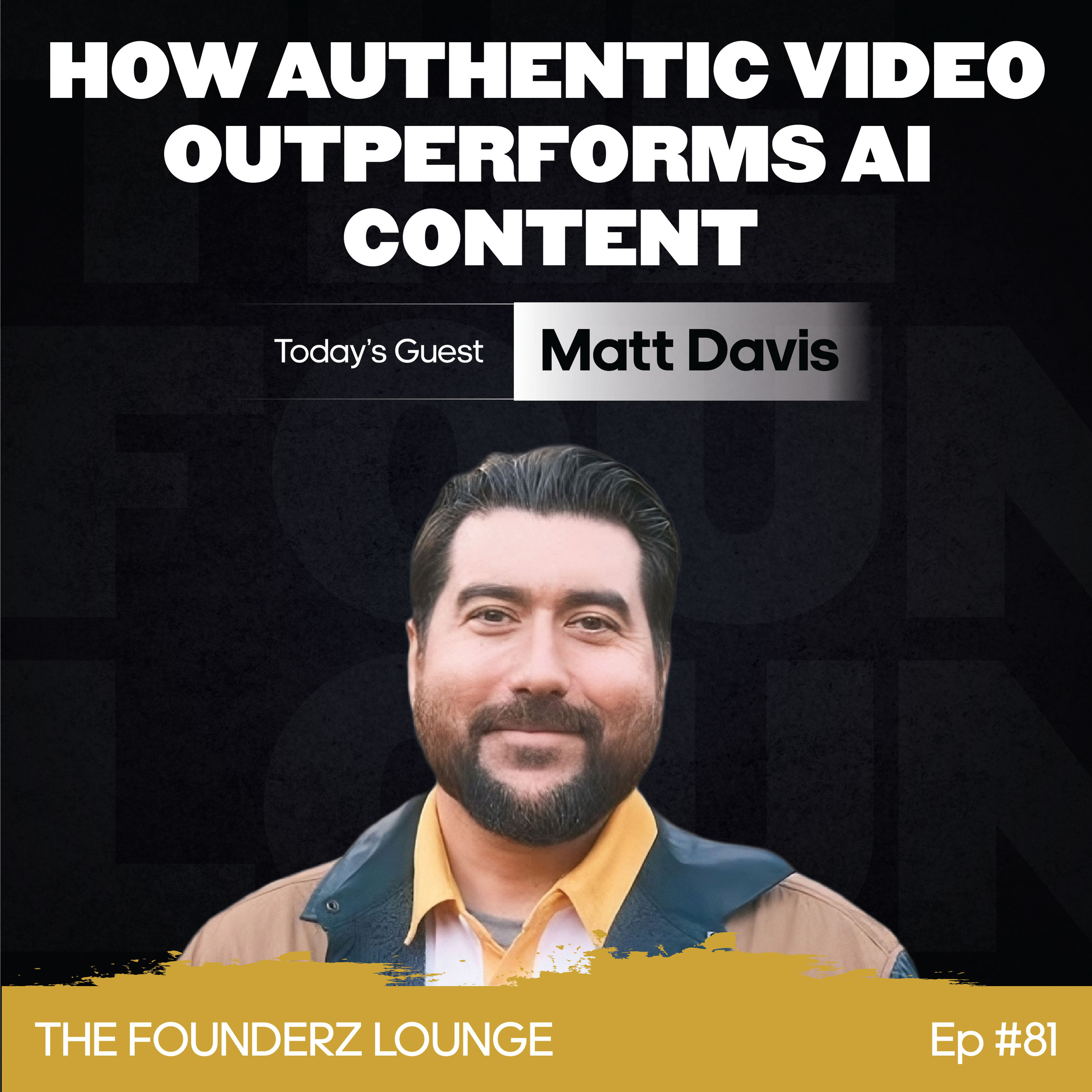 How Authentic Video Outperforms AI Content w/ Matt Davis (EP #81)