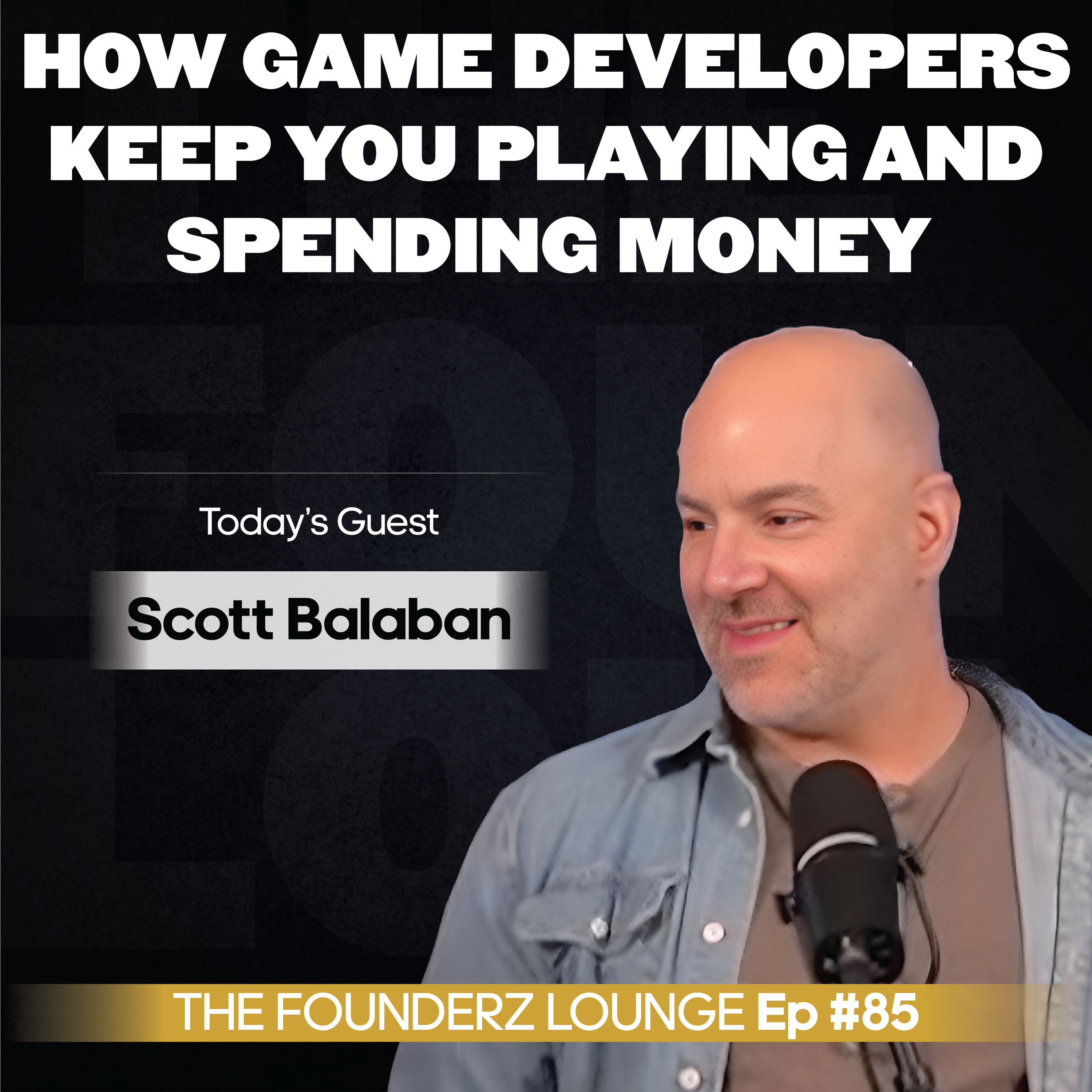 How Game Developers Keep You Playing and Spending Money w/ Scott Balaban (EP #85) episode artwork