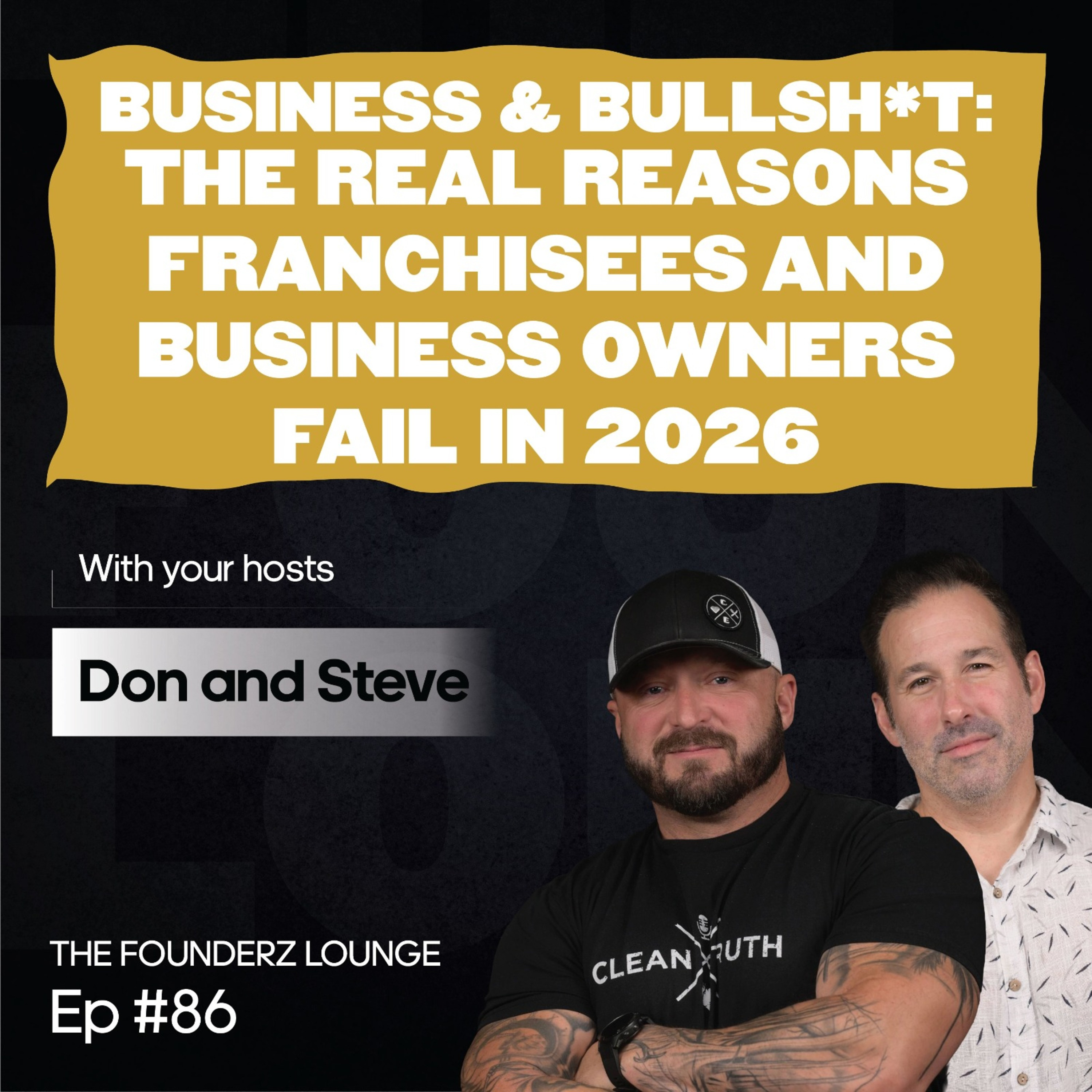 Business & Bullsh*t: The Real Reasons Franchisees and Business Owners Fail in 2026 (EP #86) episode artwork