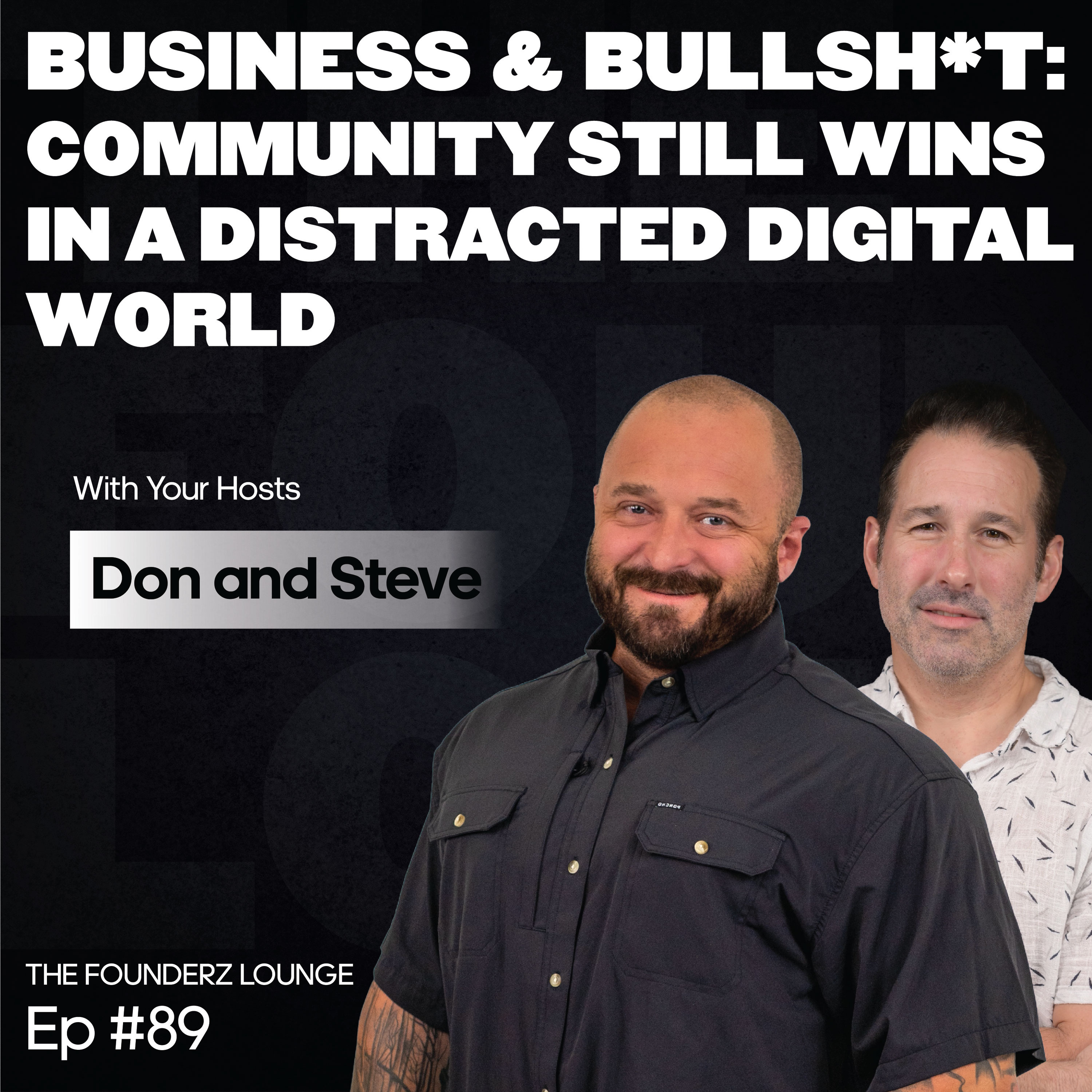 Business & Bullsh*t: Community Still Wins in a Distracted Digital World (EP #89) episode artwork