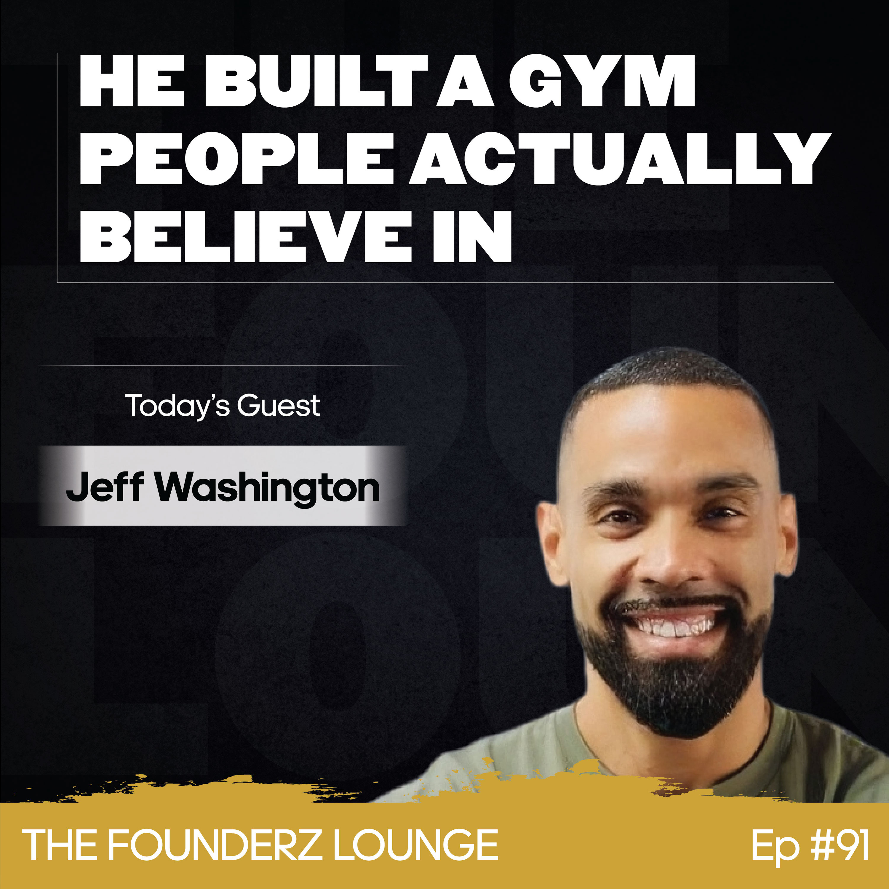 He Built a Gym People Actually Believe In w/ Jeff Washington of Mission Fit (EP #91) episode artwork