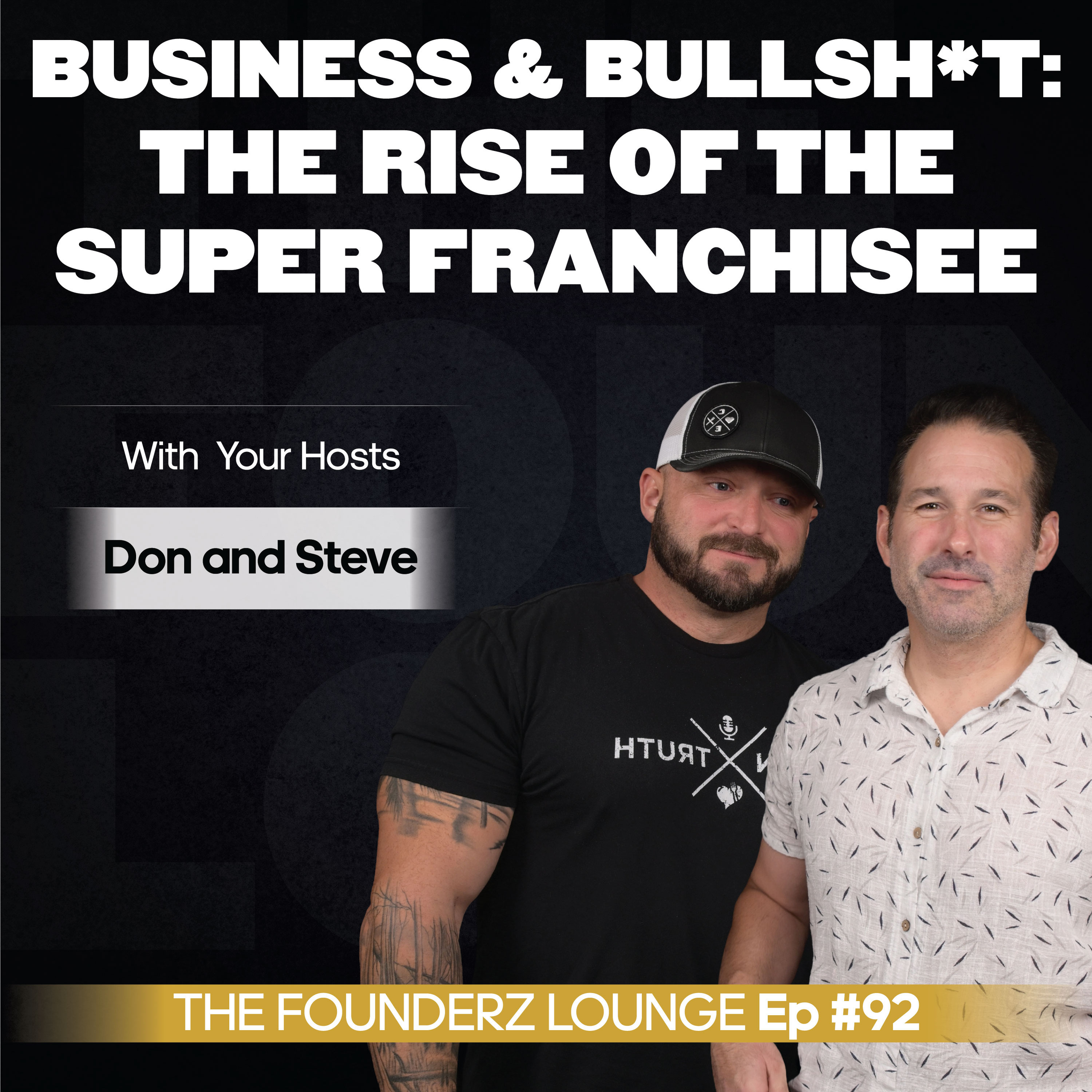 Business & Bullsh*t: The Rise of the Super Franchisee EP (#92) episode artwork