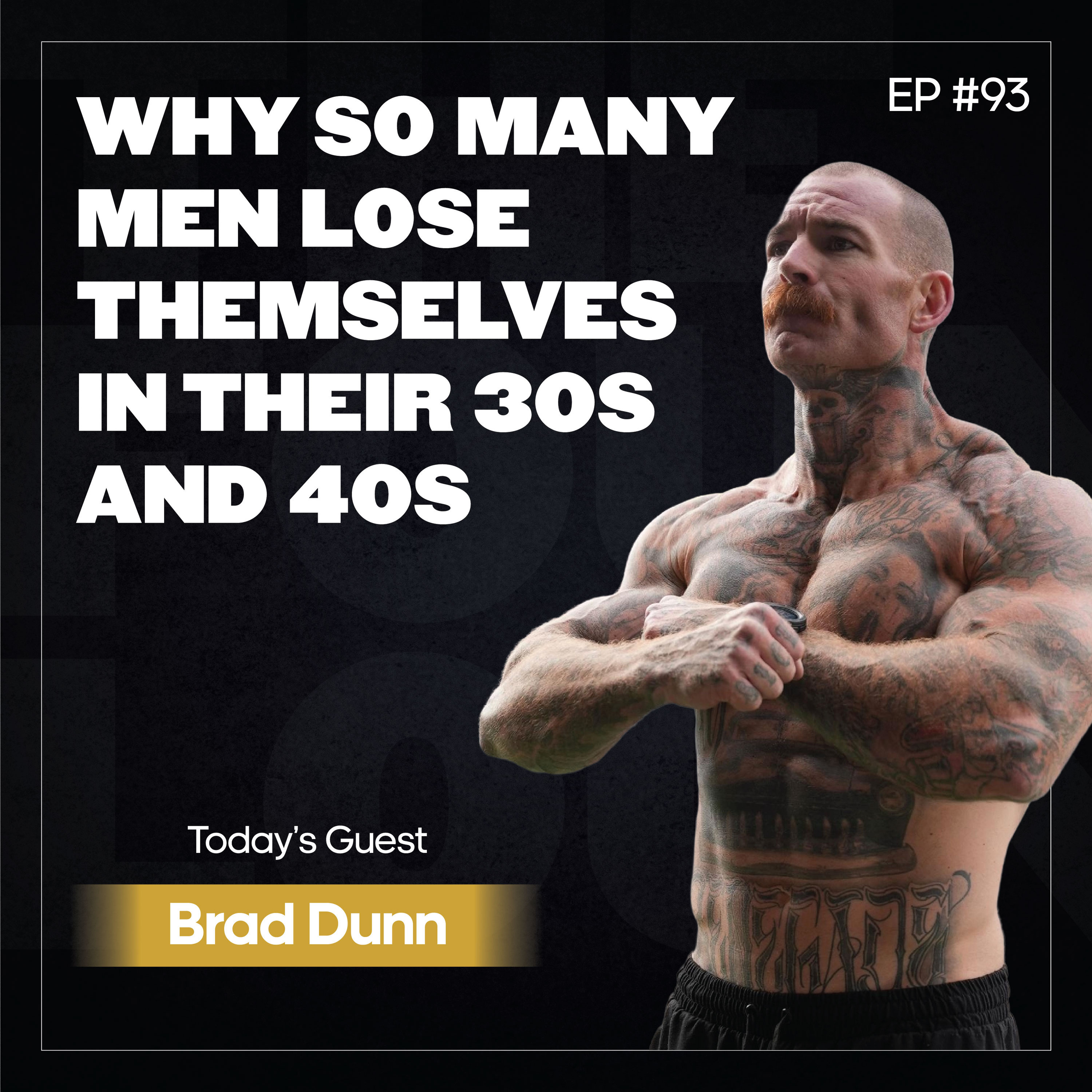 Why So Many Men Lose Themselves in Their 30s and 40s w/ Brad Dunn Founder of Reliant Fitness (EP #93) episode artwork