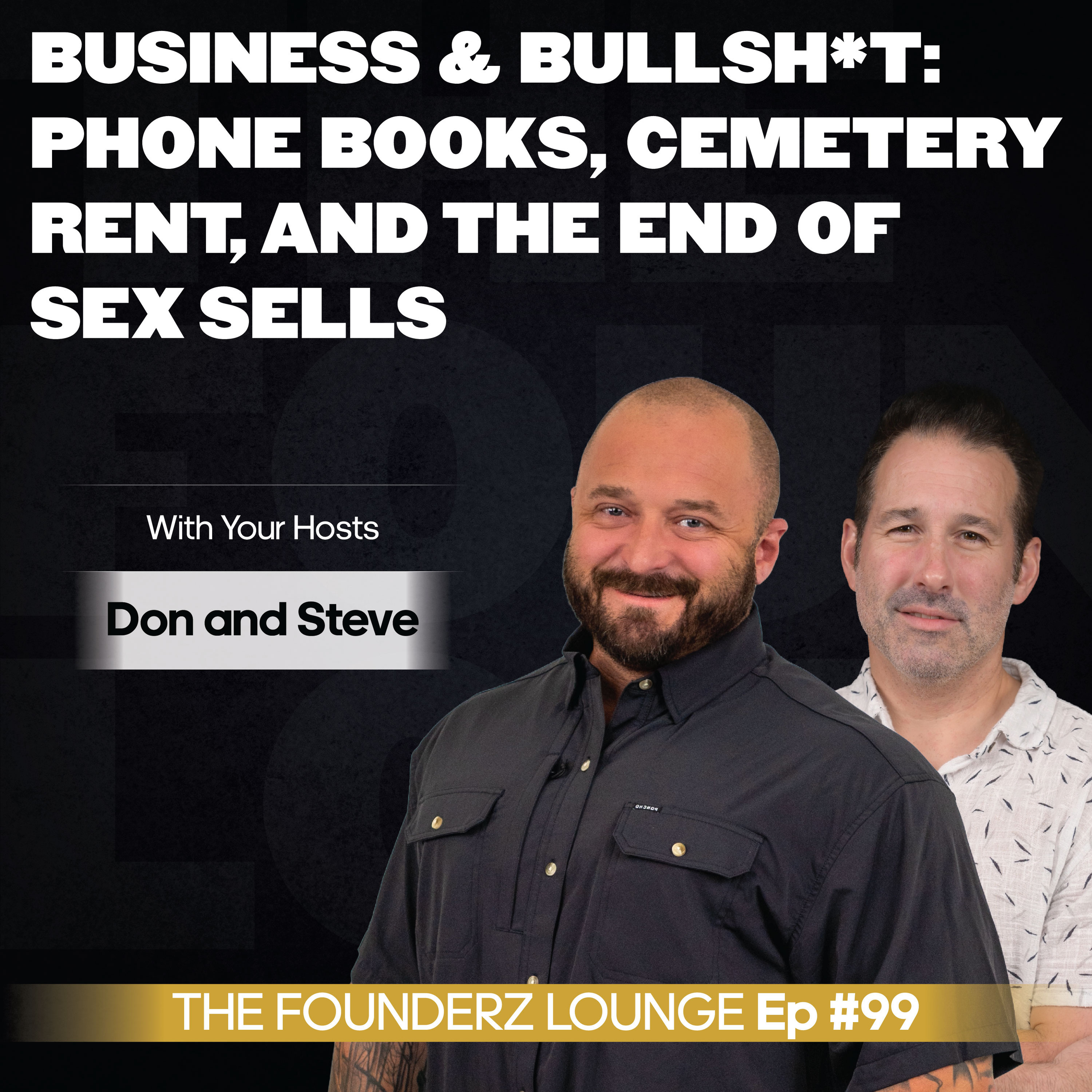 Business & Bullsh*t: Phone Books, Cemetery Rent, and the End of Sex Sells (EP #99) episode artwork