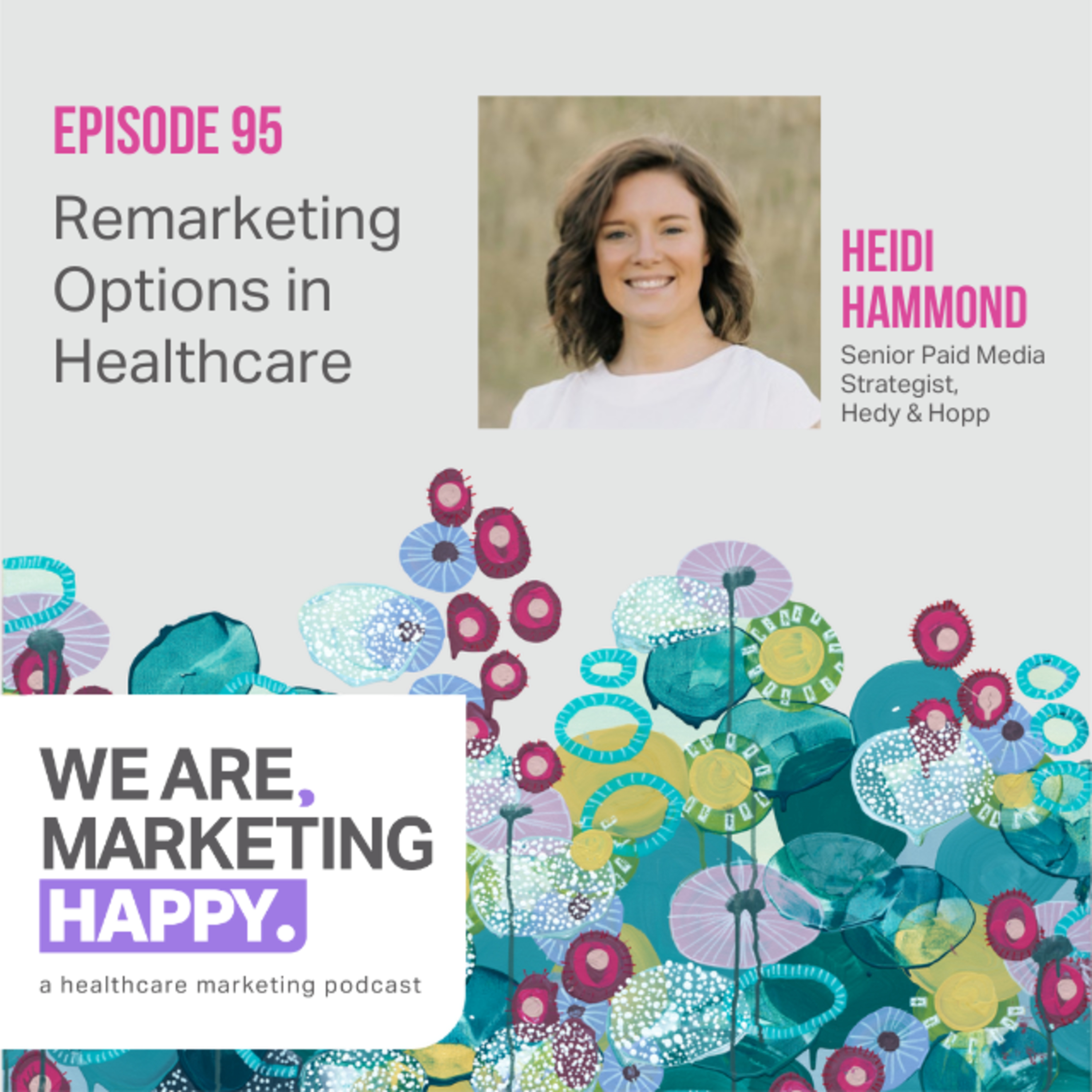 We Are, Marketing Happy - A Healthcare Marketing Podcast