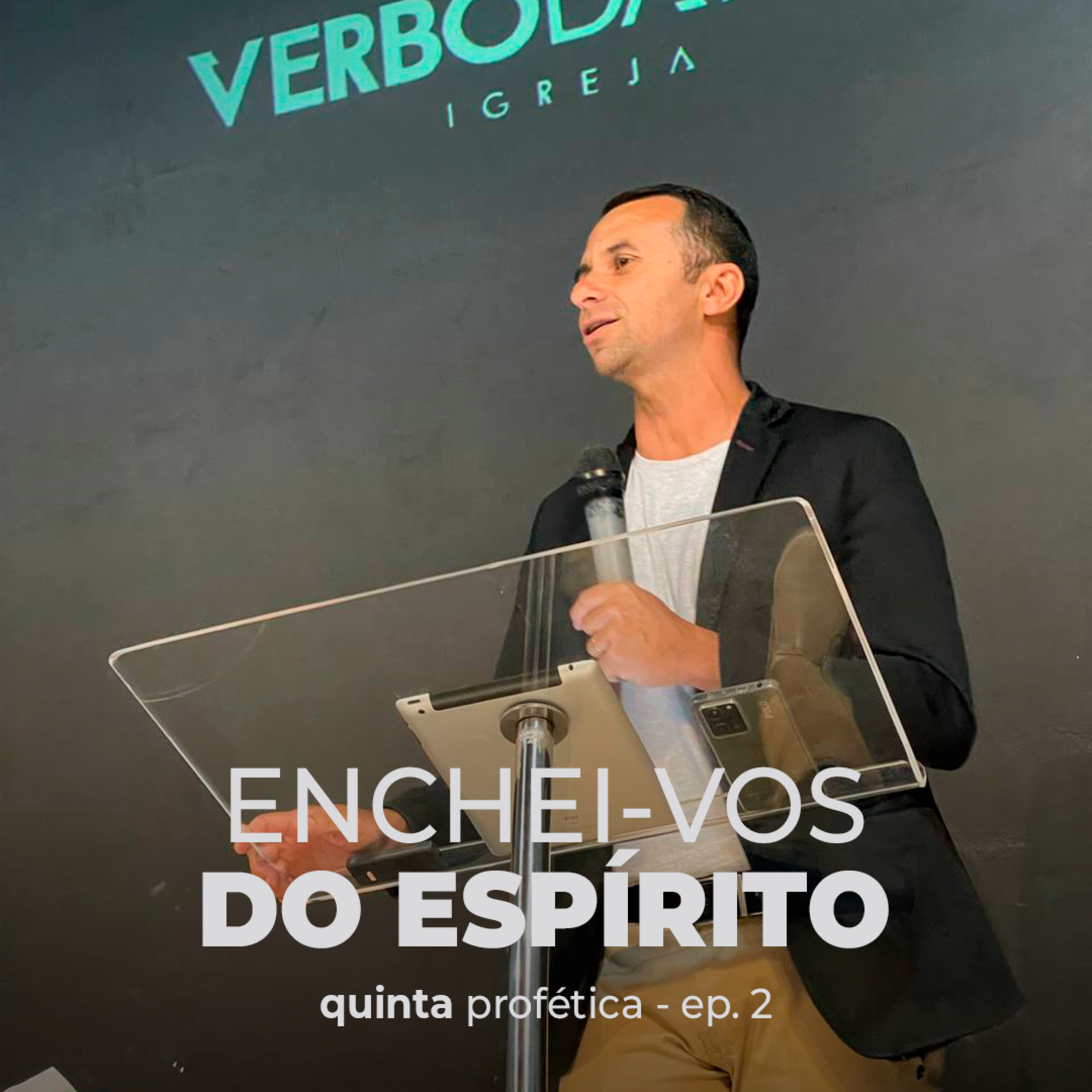 Enchei-vos do Espírito - Quinta Profética - Ep. II - Pr. Glaysson Silva episode artwork
