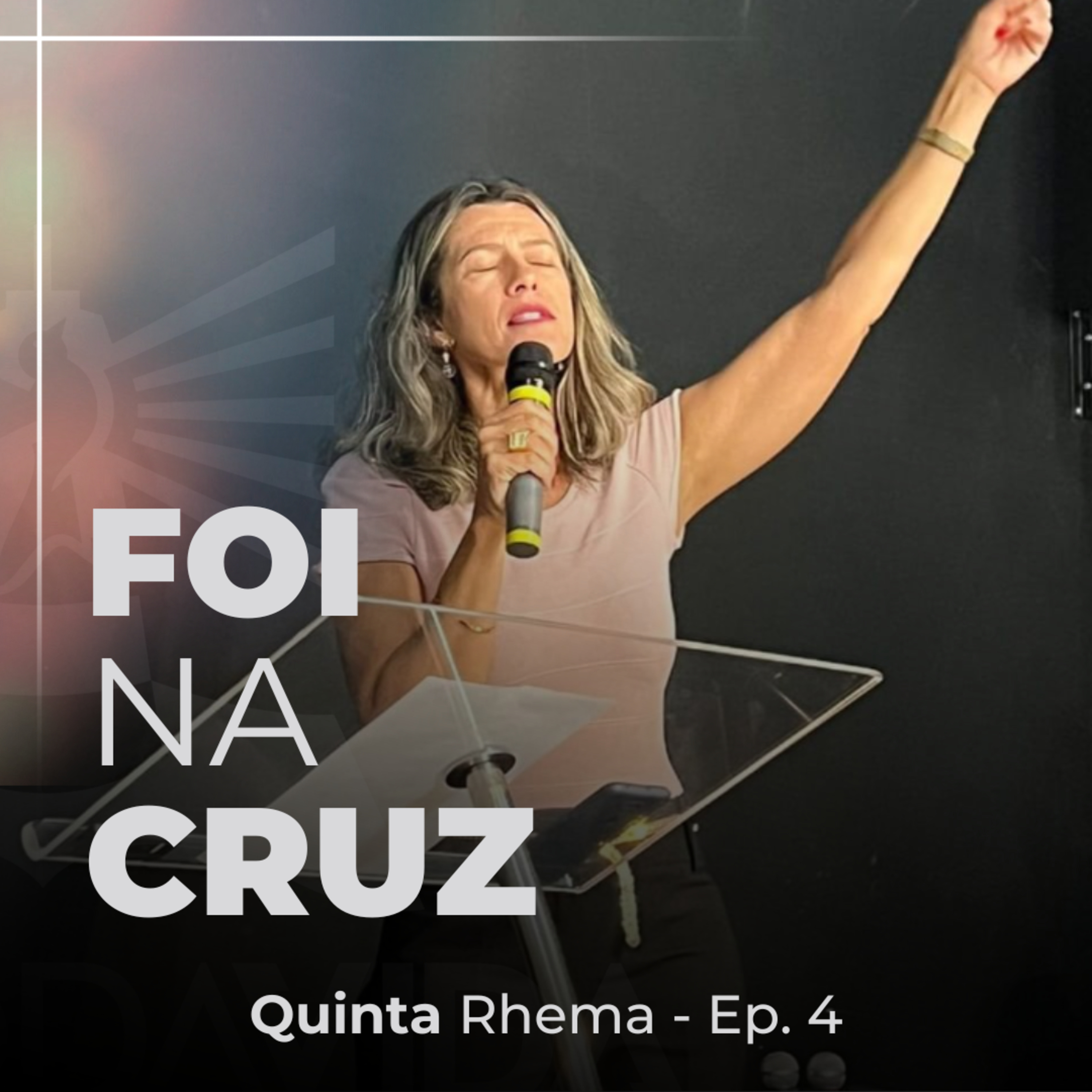 Foi na Cruz - Quinta Rhema - Ep. 4 - Ministra Juliana Jabour episode artwork