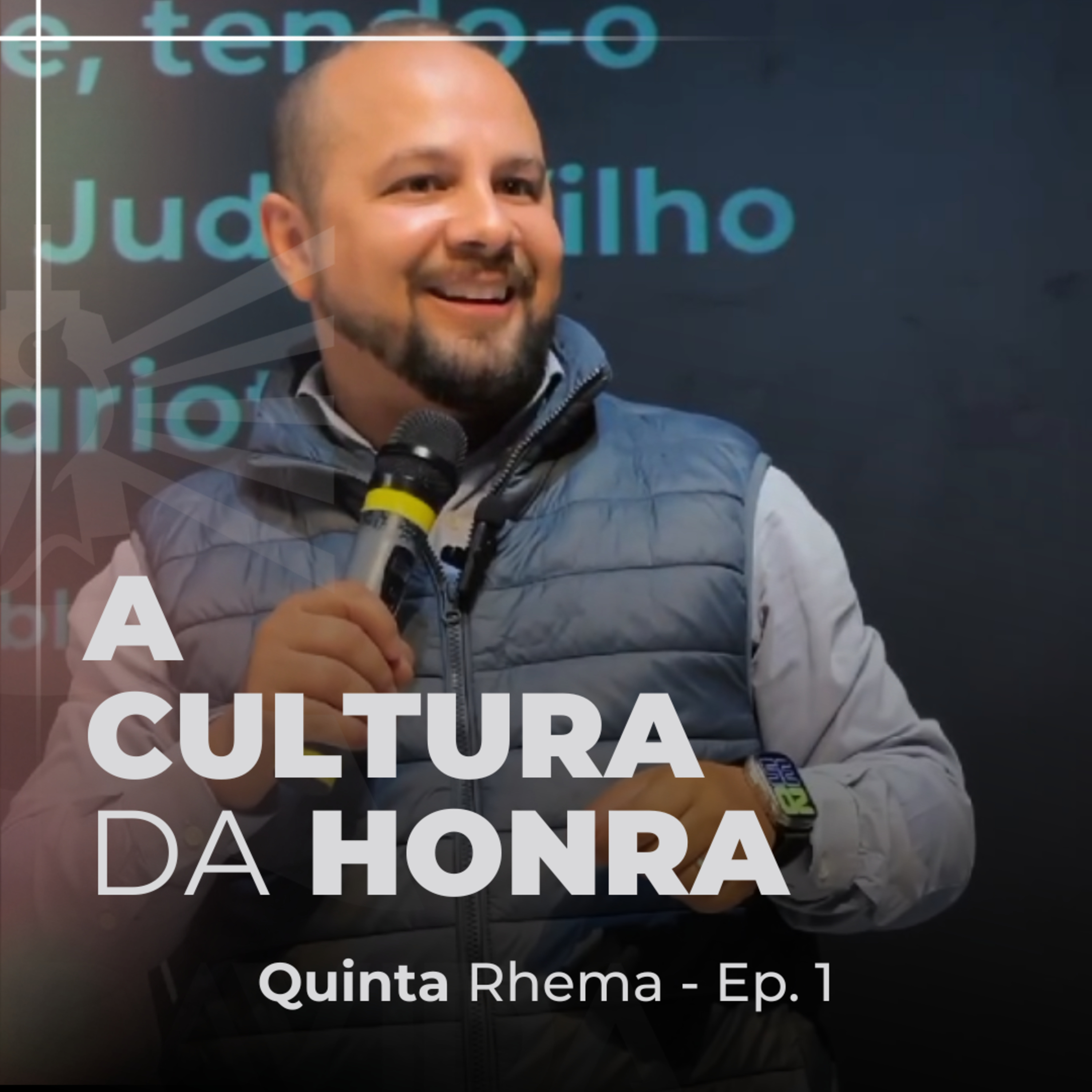 A Cultura da Honra - Quinta Rhema - Ep. 1 - Pr. Guilherme Silva episode artwork