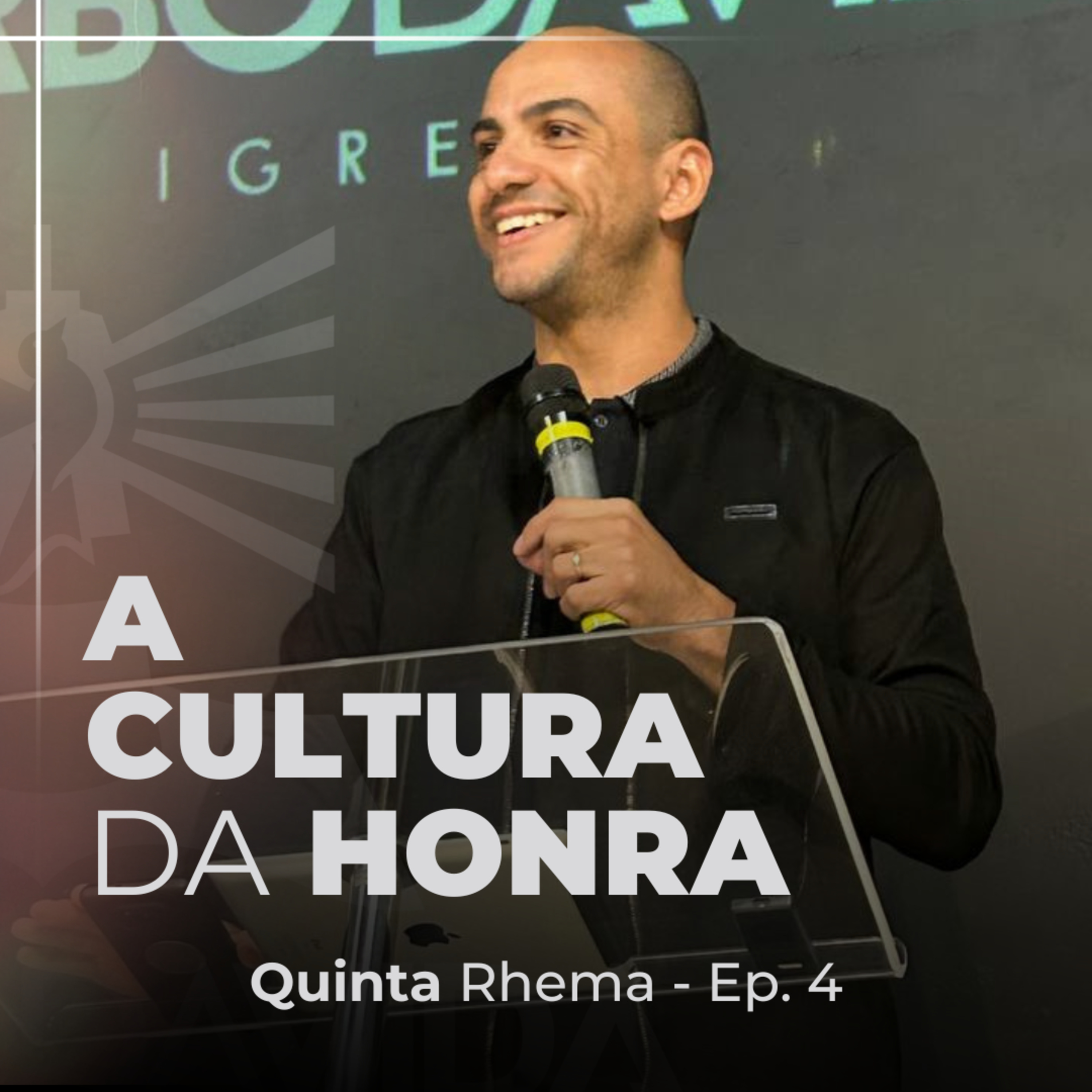 A Cultura do Honra - Quinta Rhema - Ep. 4 - Pr. Júlio episode artwork