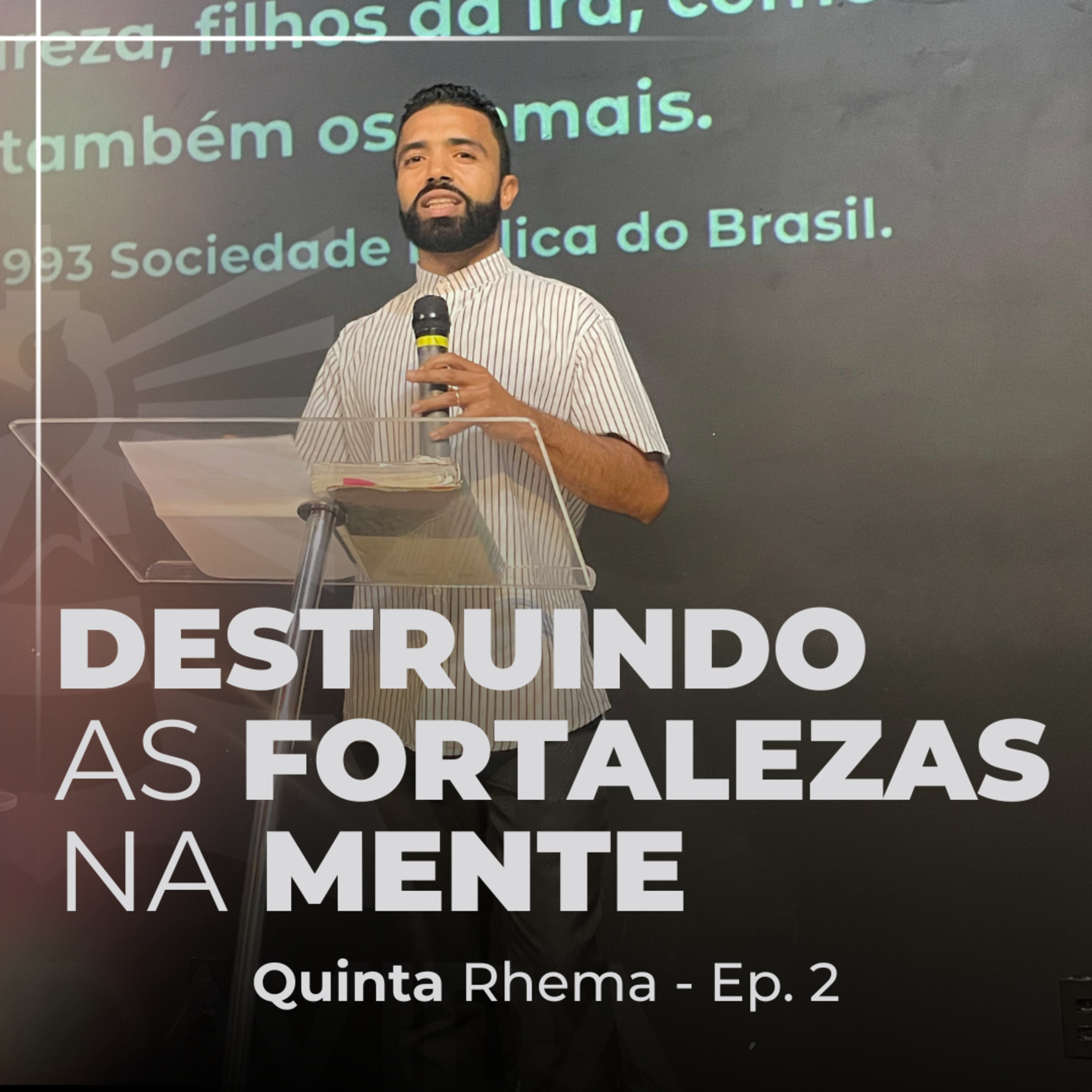 Destruindo as Fortalezas na Mente - Quinta Rhema - Ep. 2 - Ministro Julcinei episode artwork