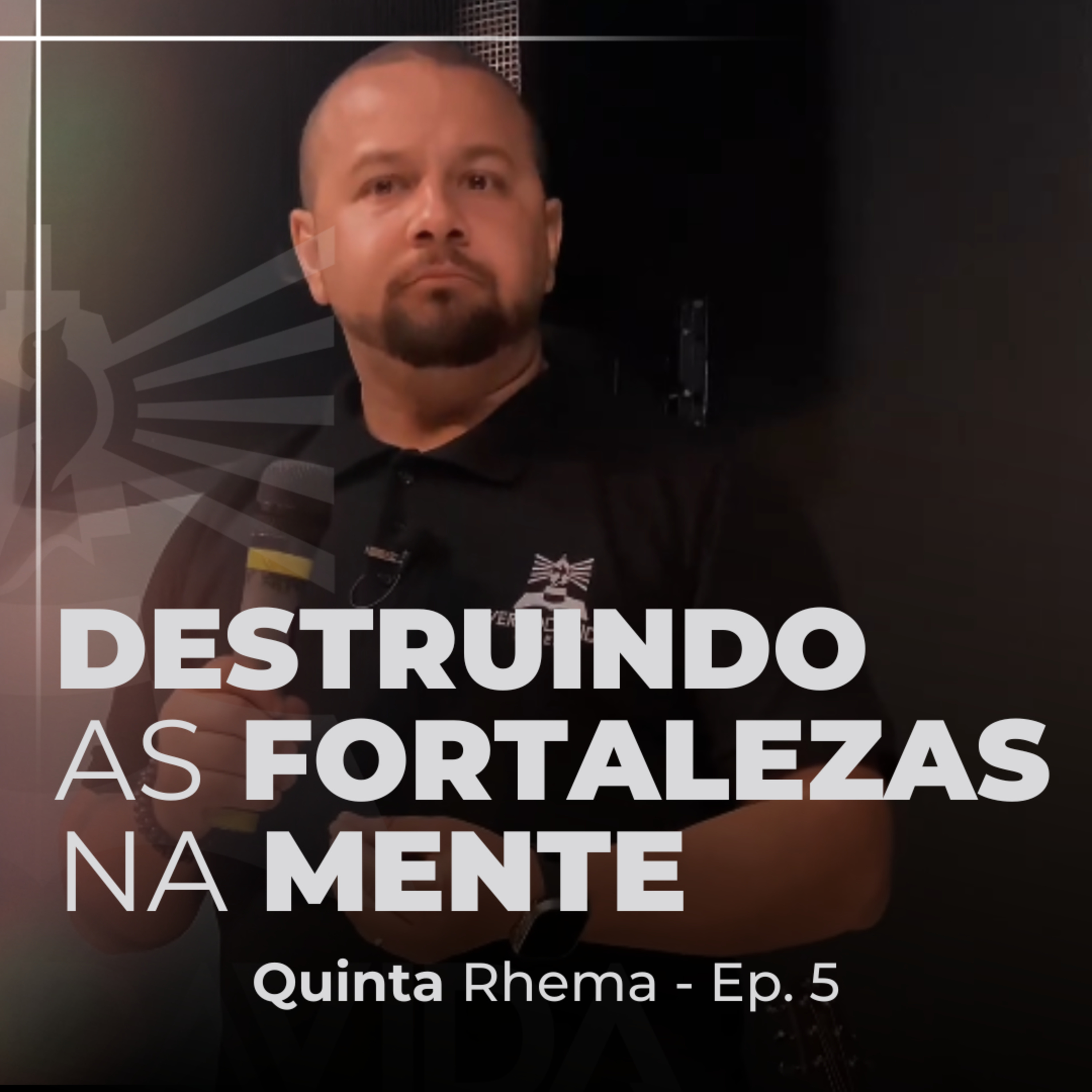 Destruindo as Fortalezas na Mente - Quinta Rhema - Ep. 4 - Pr. Guilherme Silva episode artwork