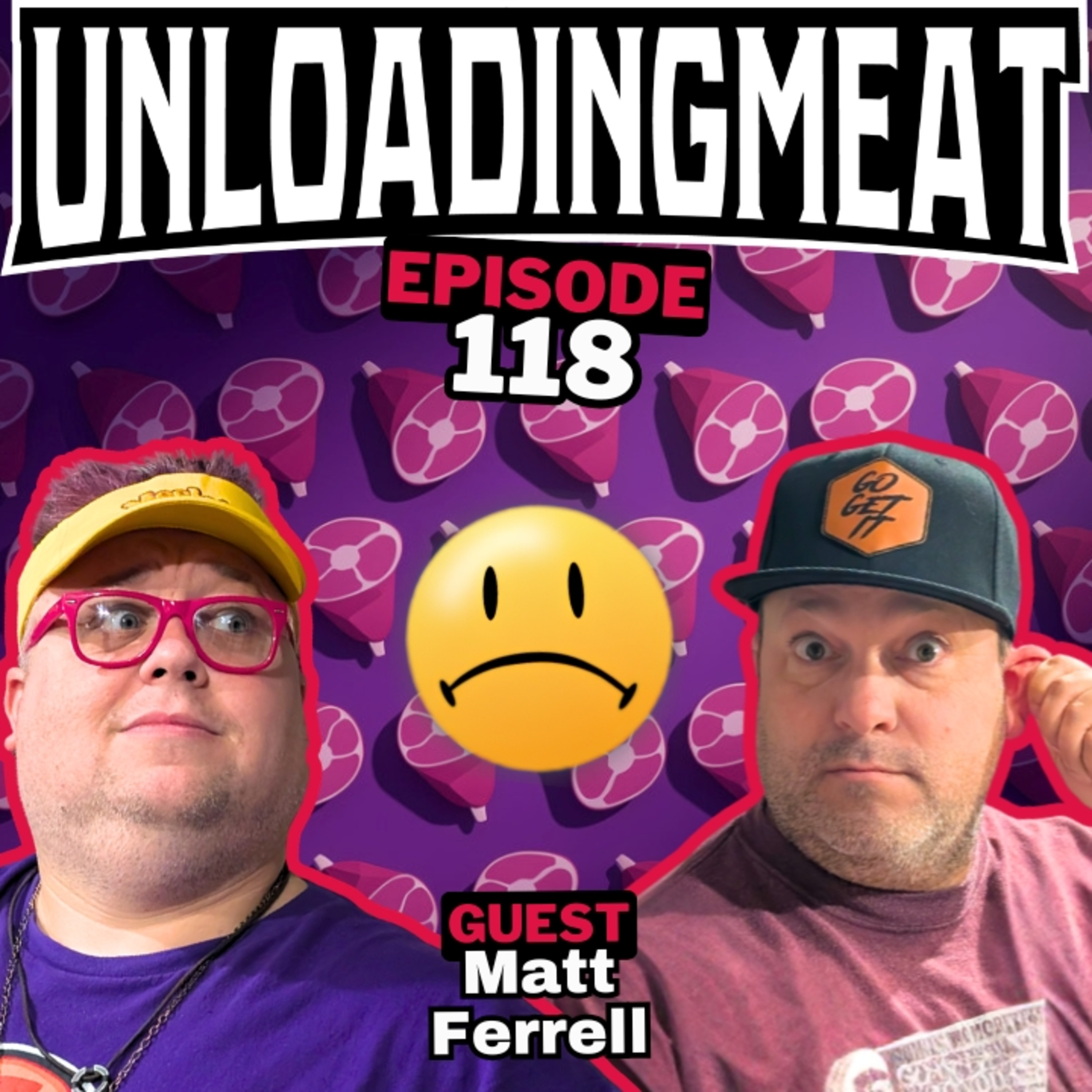The SADDEST Walmart Smiley Face Ever w/ Matt Ferrell | UnloadingMeat Comedy Podcast | Ep. 118 episode artwork