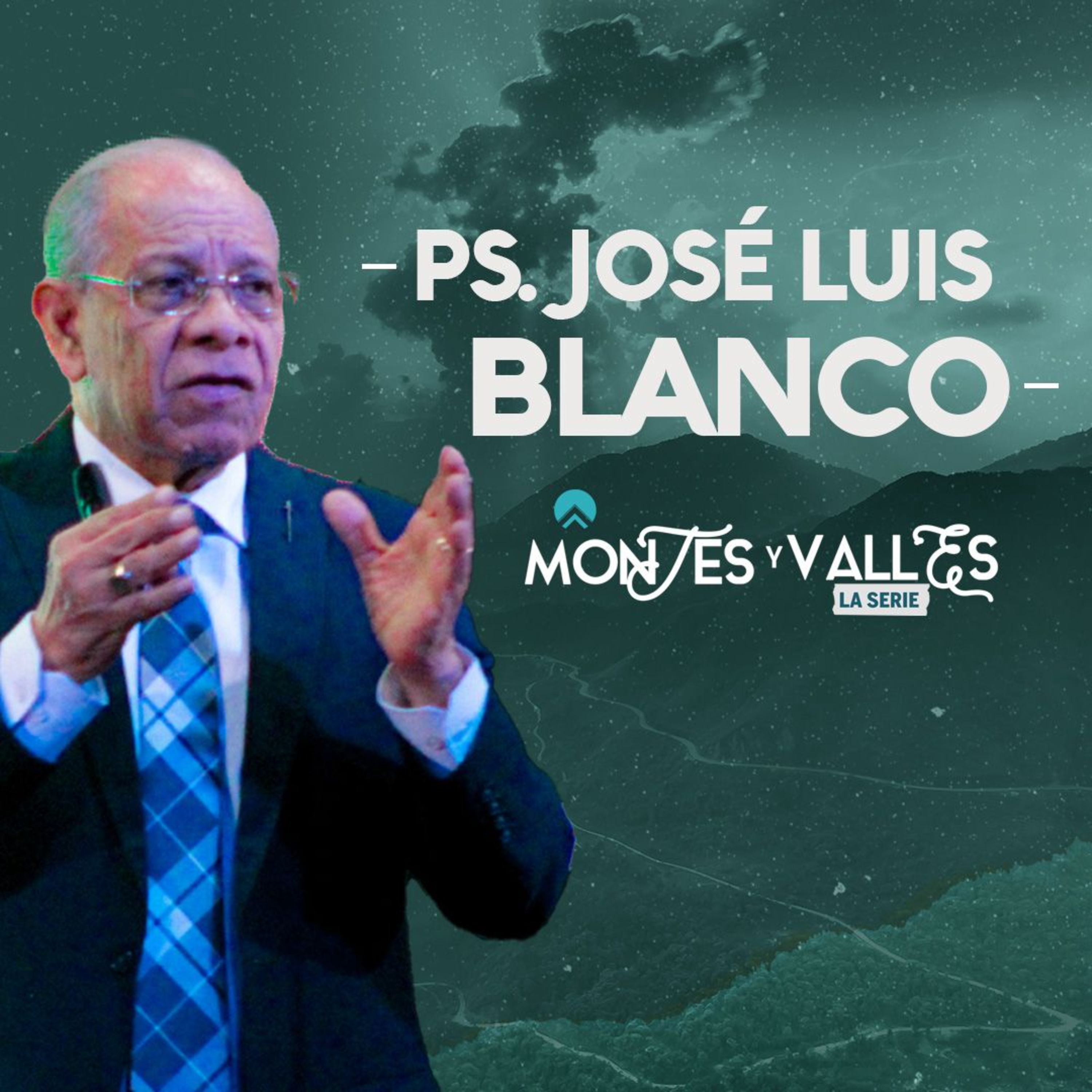 Montes y Valles parte II | Ps Jose Luis Blanco