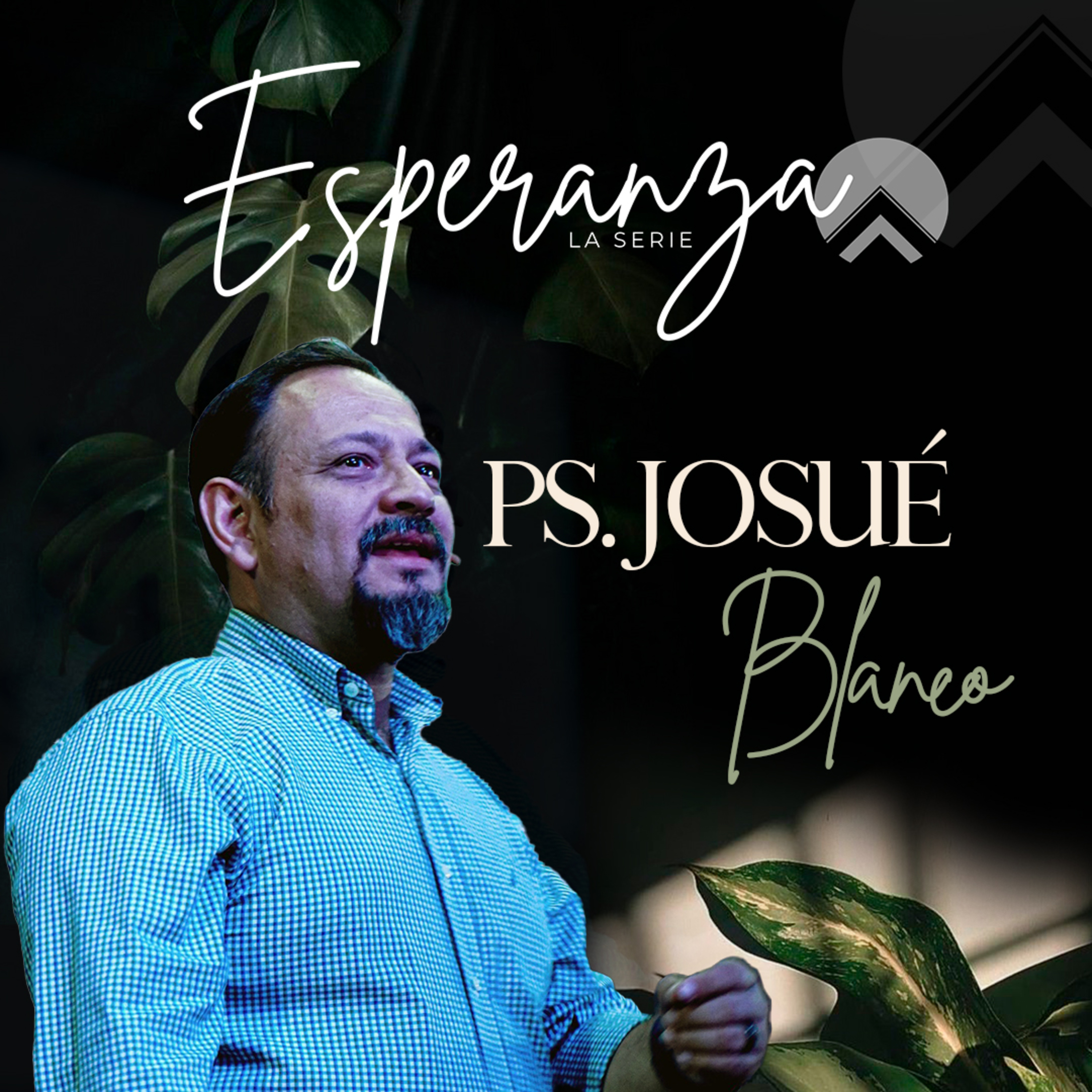 Esperanza parte IV | Ps. Josué Blanco