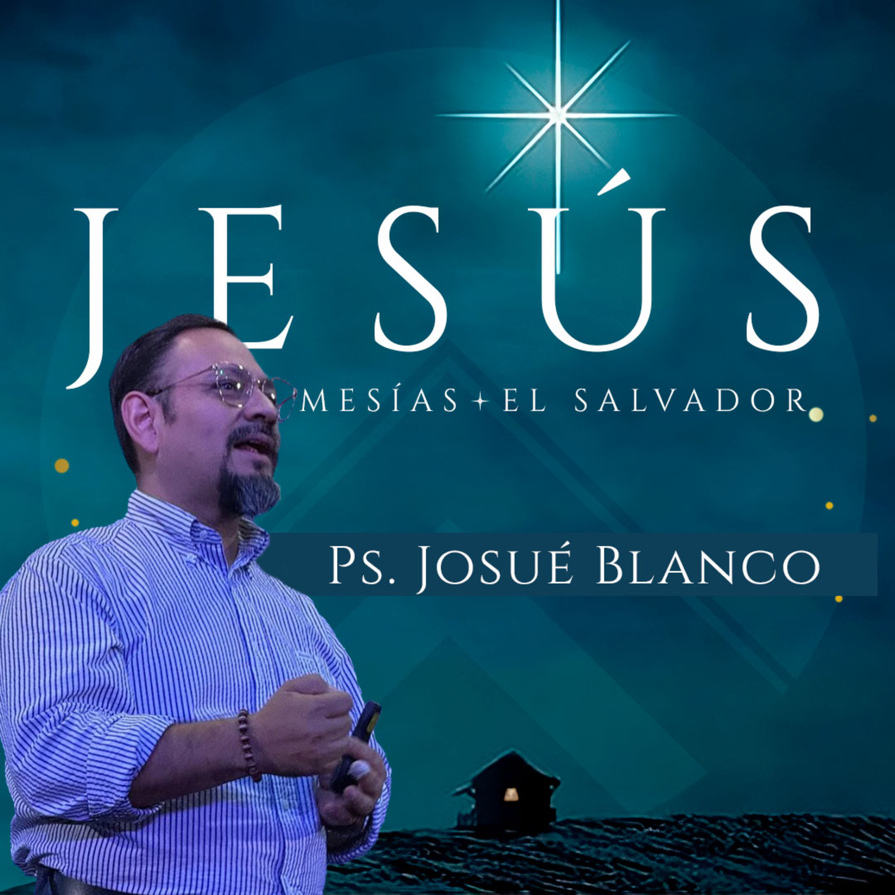 Jesús Parte I | Ps. Josué Blanco