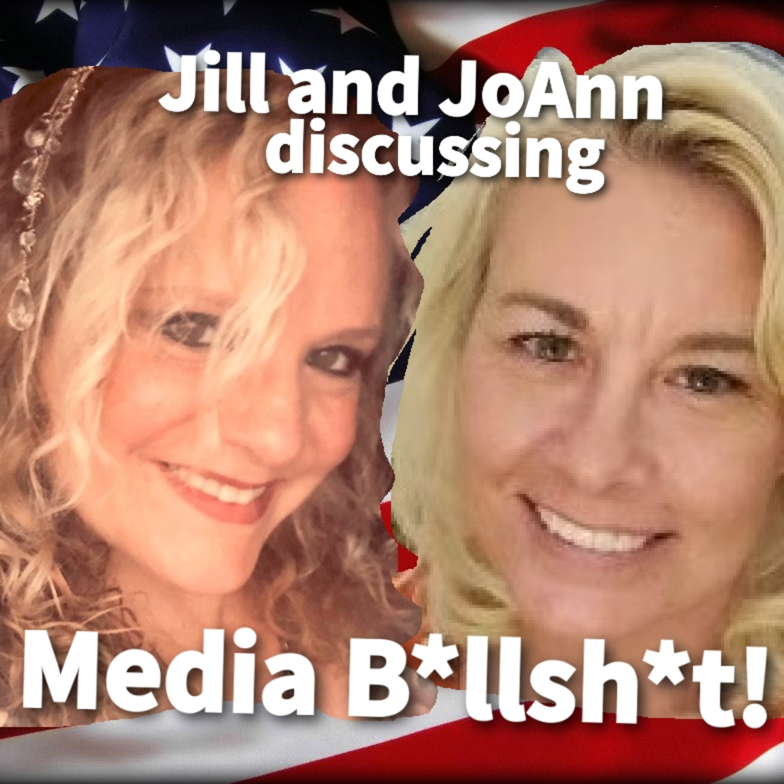 Jill and JoAnn discussing MEDIA B*LLSH*T! episode 1  episode artwork