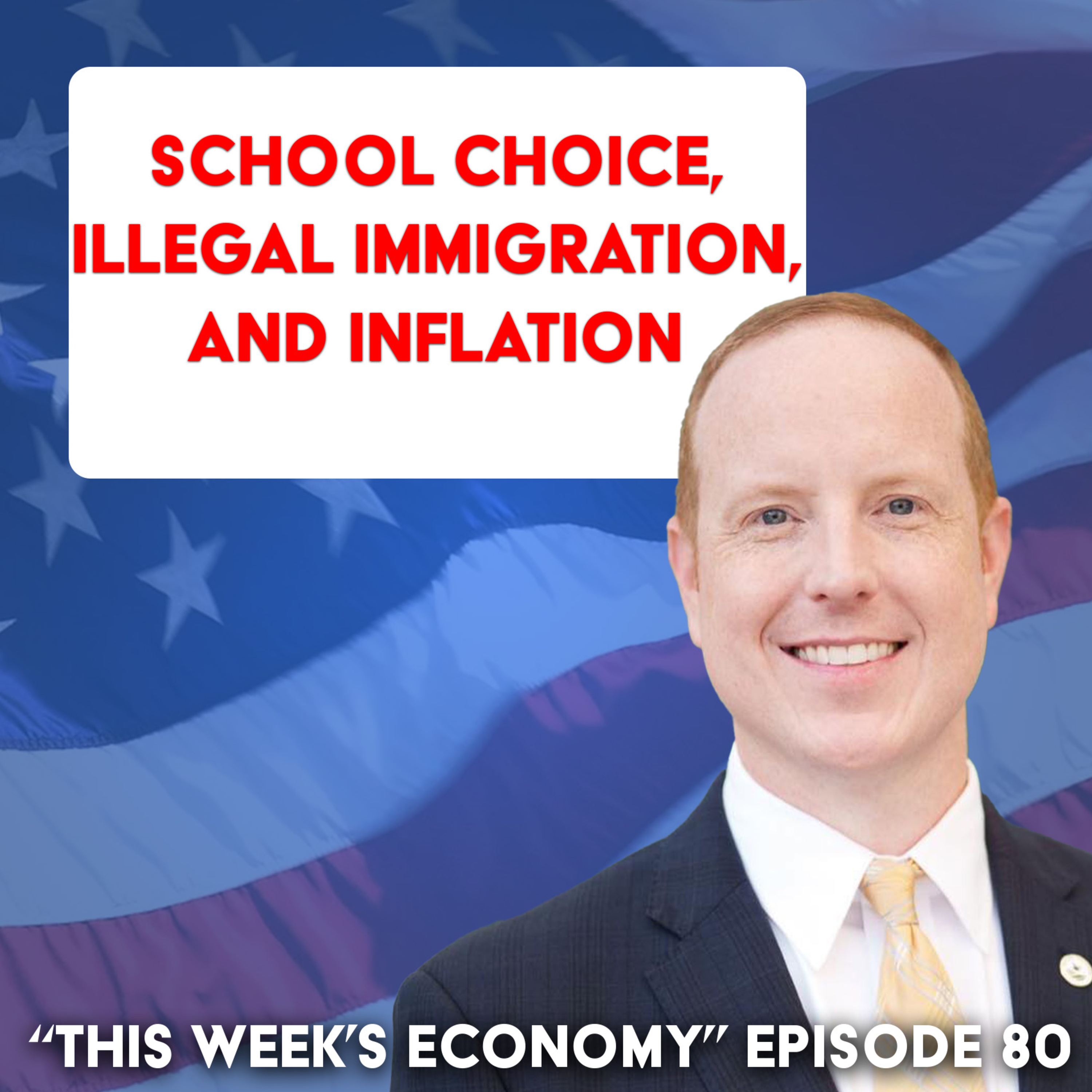 Key Election Issues: School Choice, Illegal Immigration, and Inflation | This Week's Economy Ep. 82 episode artwork