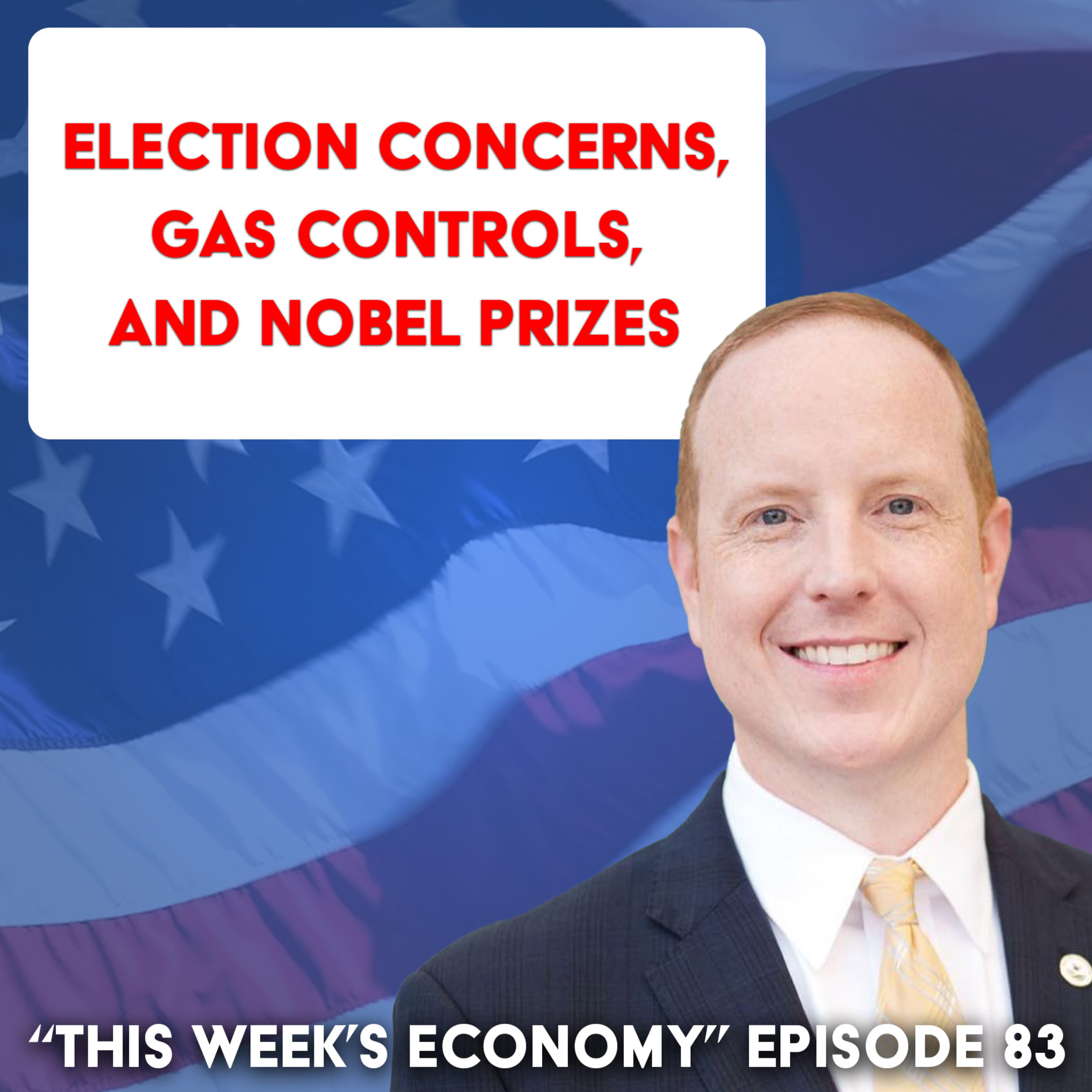 Emerging Election Debates, Newsom's Gas Controls, & Nobel Prize Winners | This Week's Economy Ep. 83 episode artwork