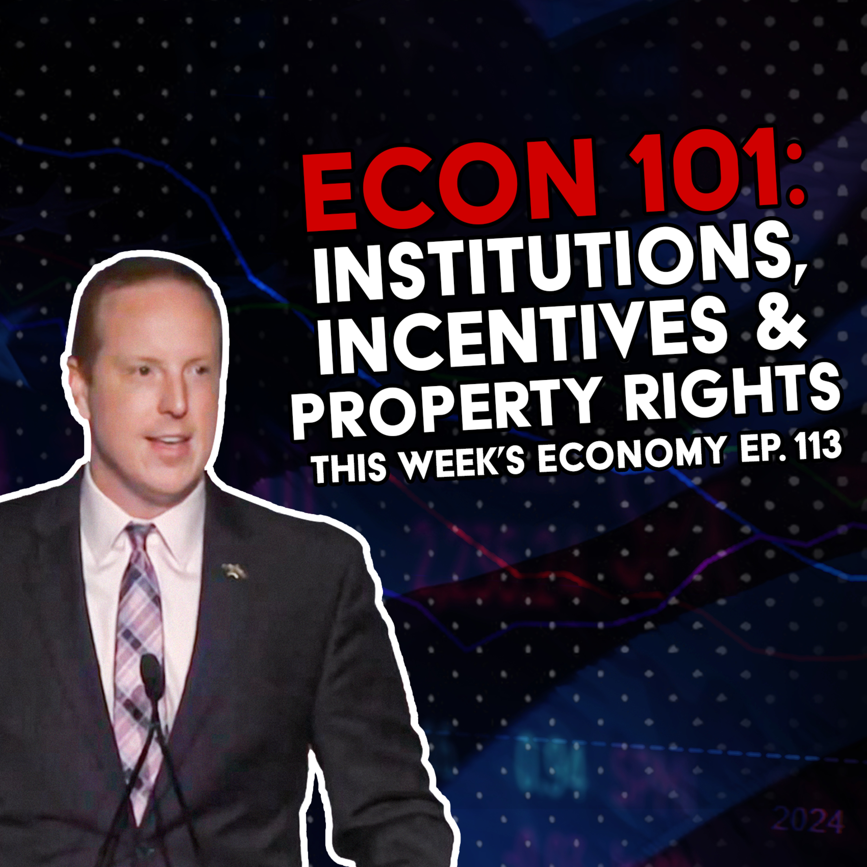 Econ 101: Institutions, Incentives & Property Rights | This Week's Economy Ep. 113 episode artwork