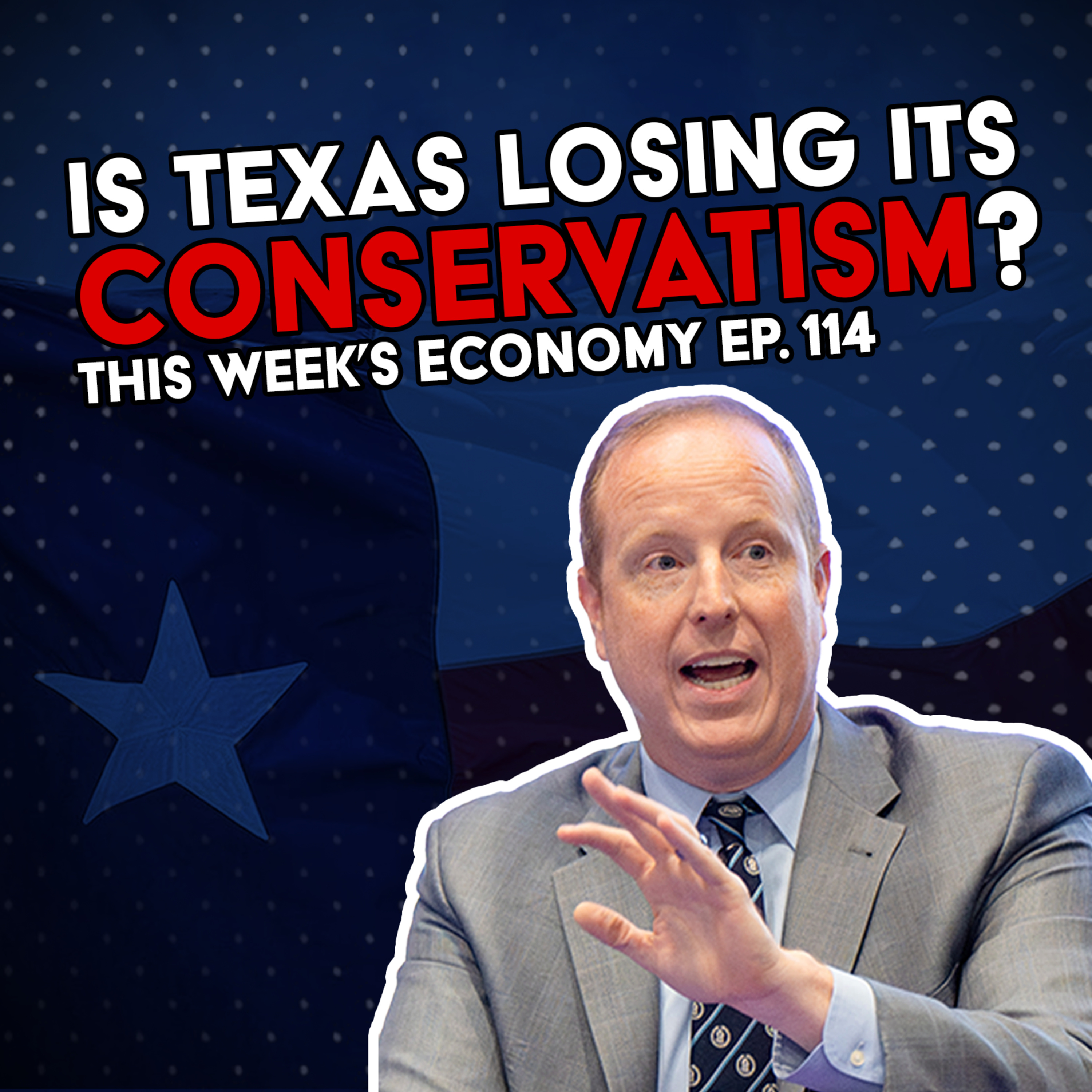 Is Texas Losing Its Conservatism? | This Week's Economy Ep. 114 episode artwork