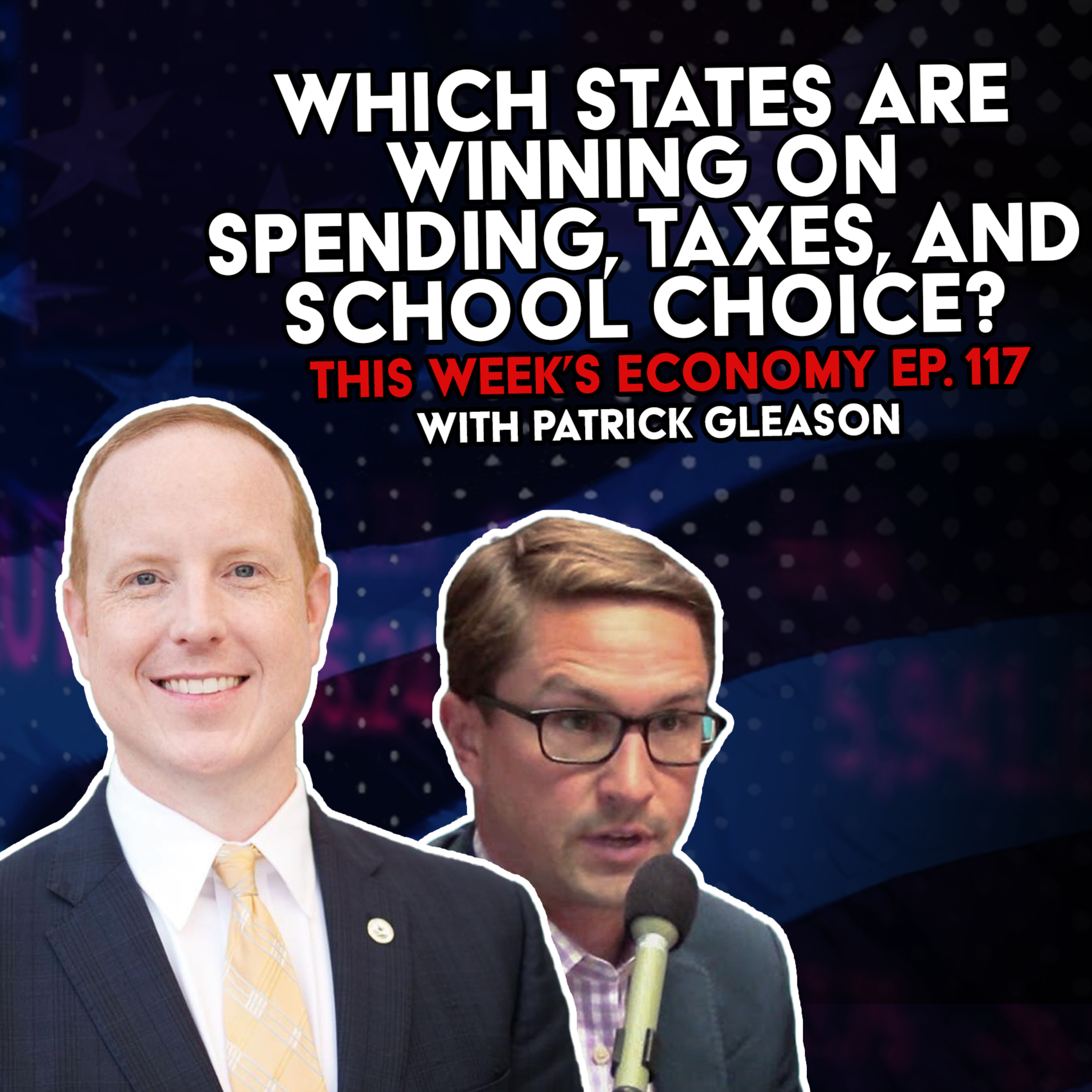 Which States Are Winning on Spending, Taxes, and School Choice? | This Week's Economy Ep. 117