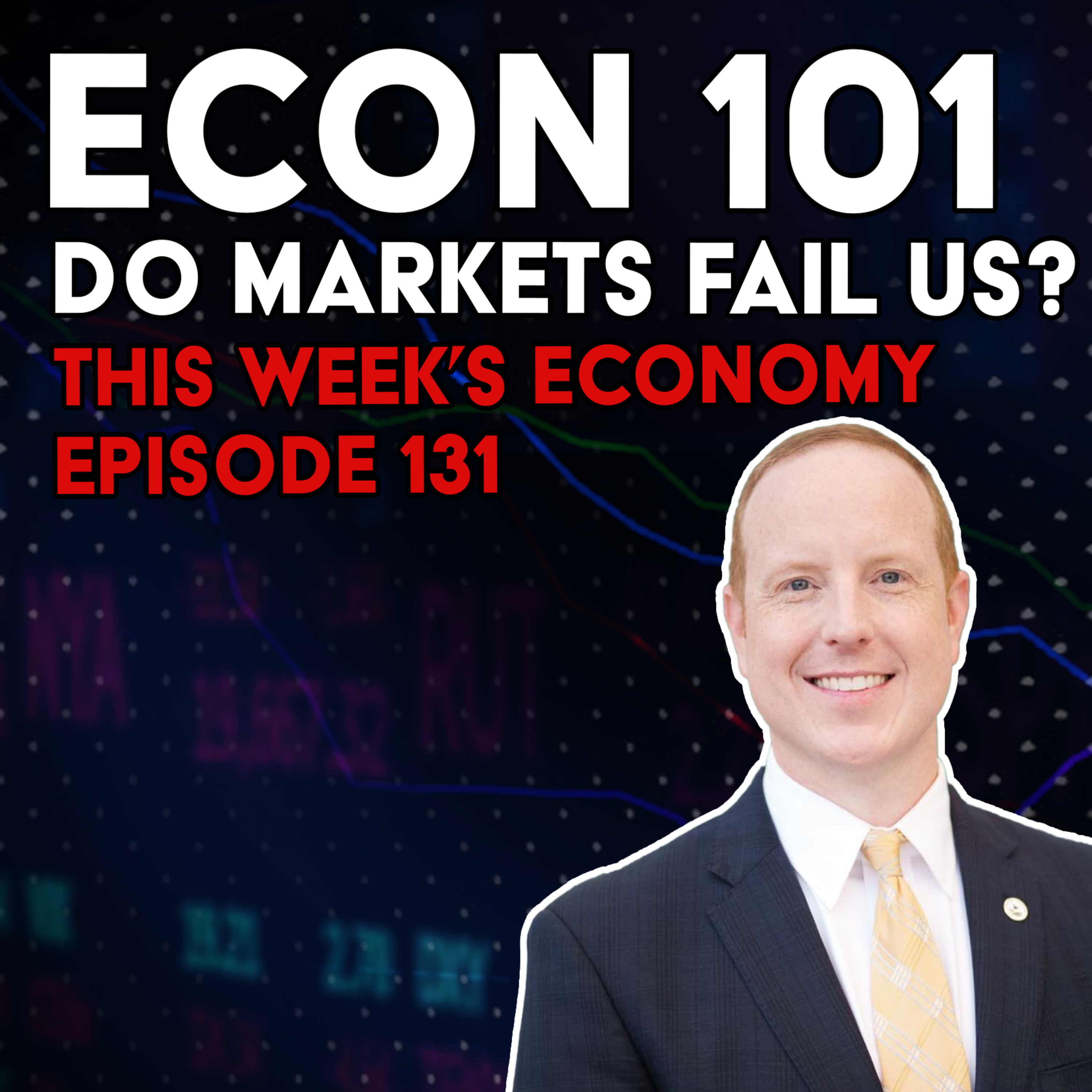 Econ 101: Do Markets Fail Us? | This Week's Economy Ep. 131  episode artwork