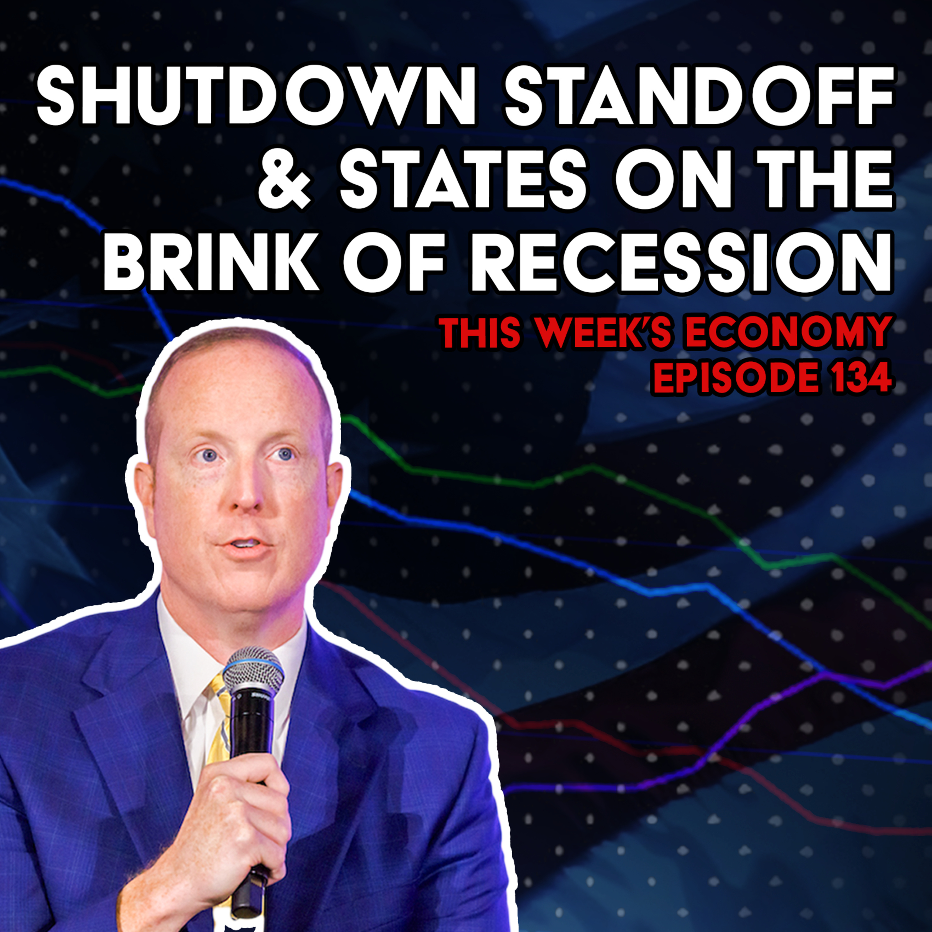 Shutdown Standoff & States on the Brink of Recession | This Week's Economy Ep. 134 episode artwork