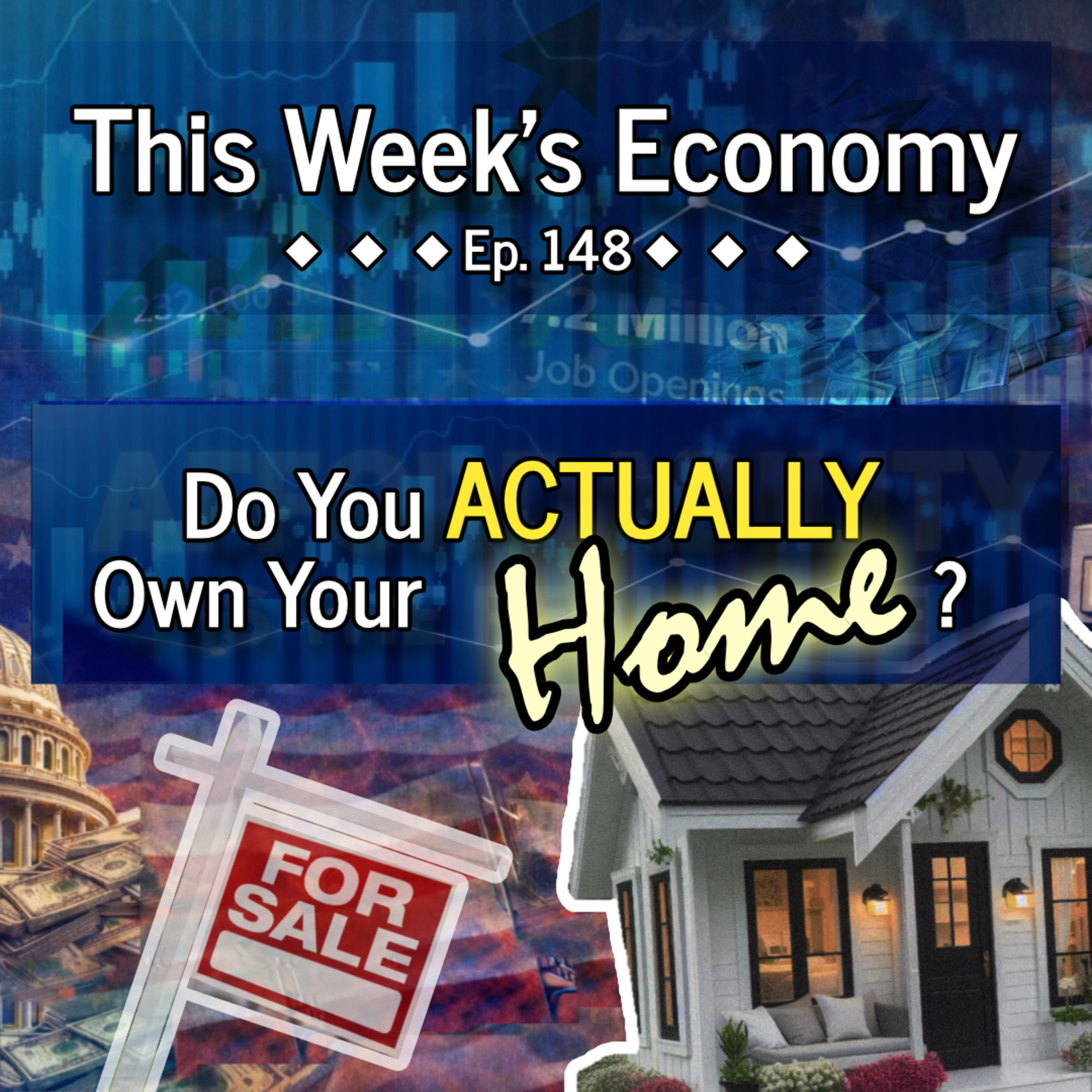 Do You Own Your Home If You Pay Property Taxes? | This Week's Economy Ep. 148 episode artwork