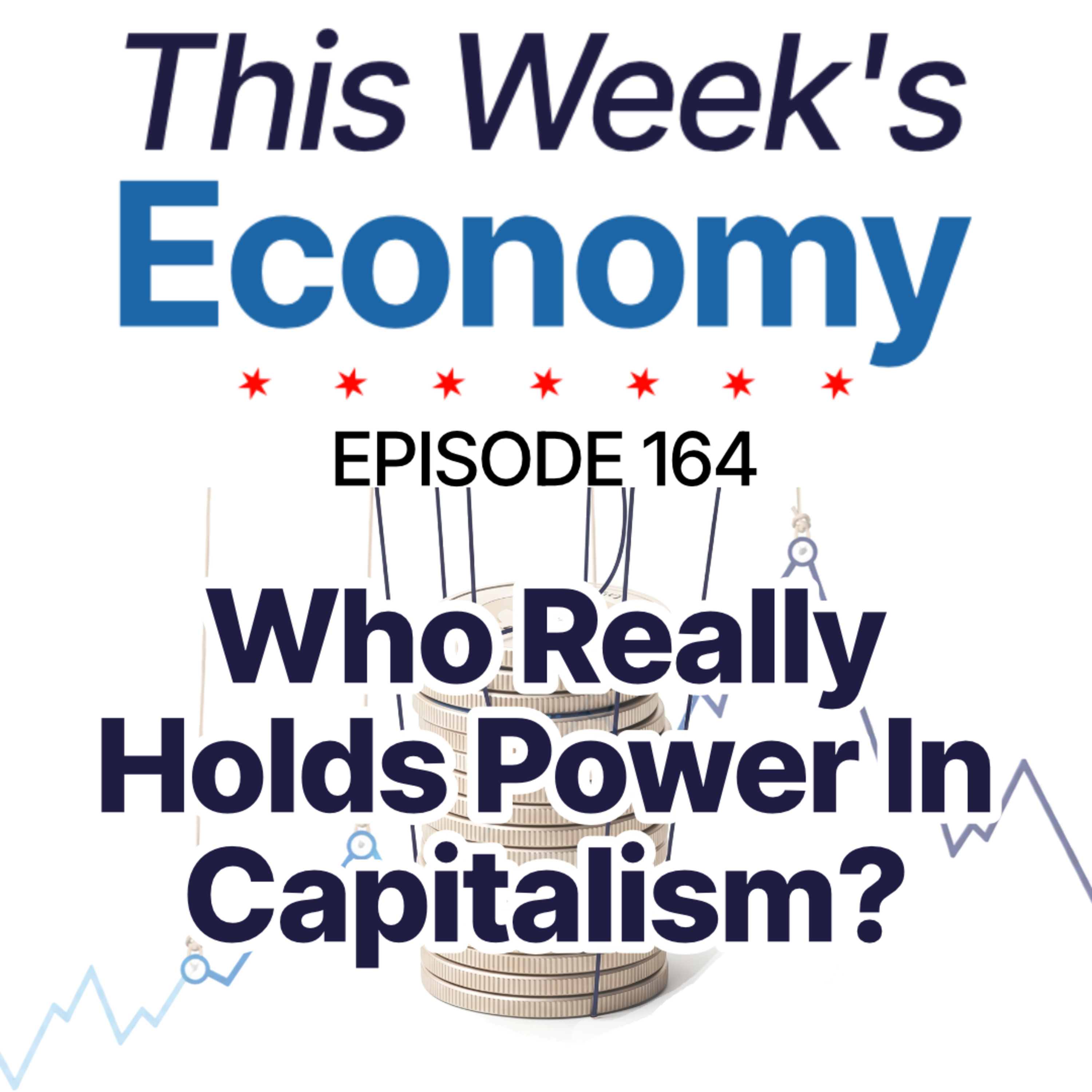Who Really Holds Power in Capitalism? | TWE 164 episode artwork