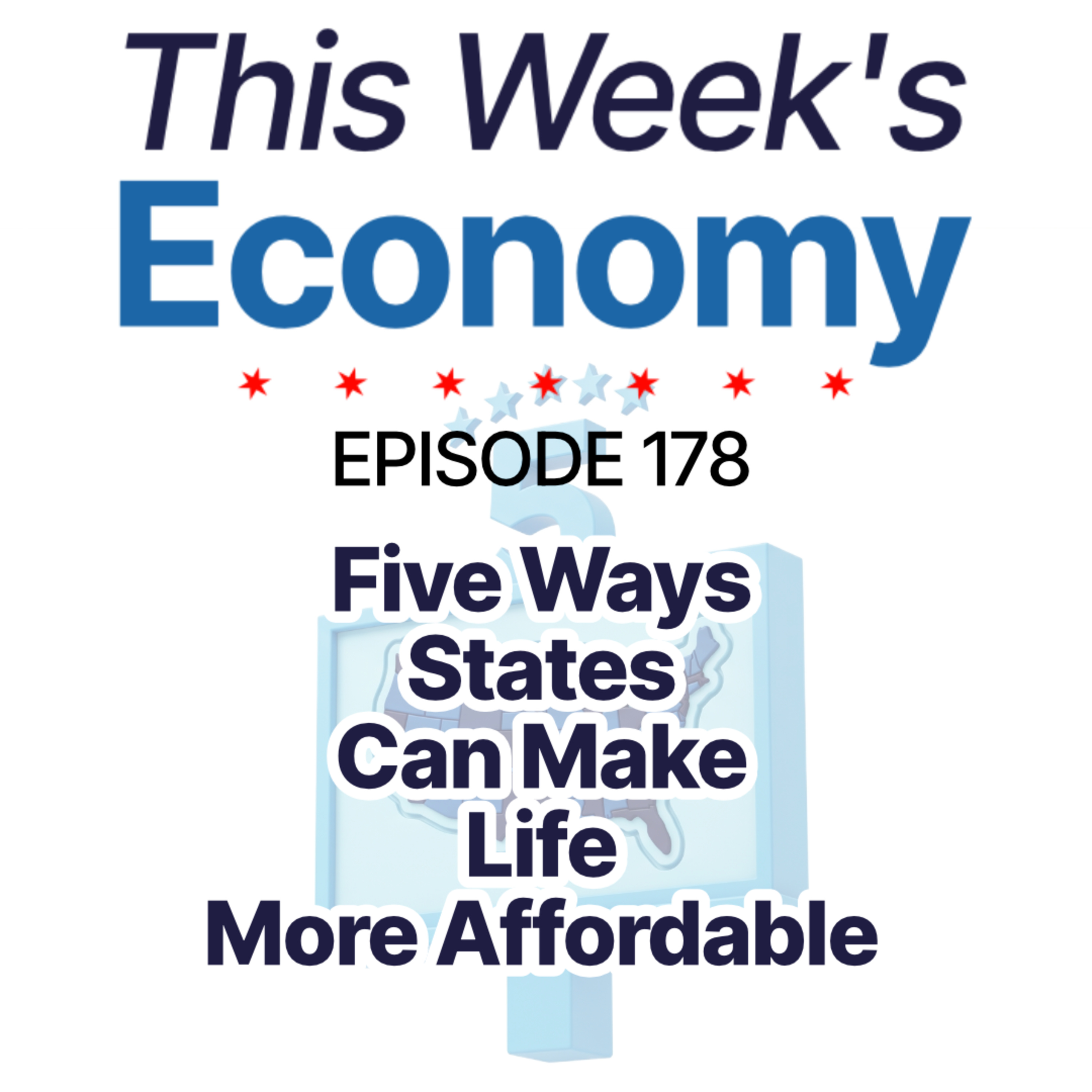 Five Ways States Can Make Life More Affordable | TWE 178 episode artwork