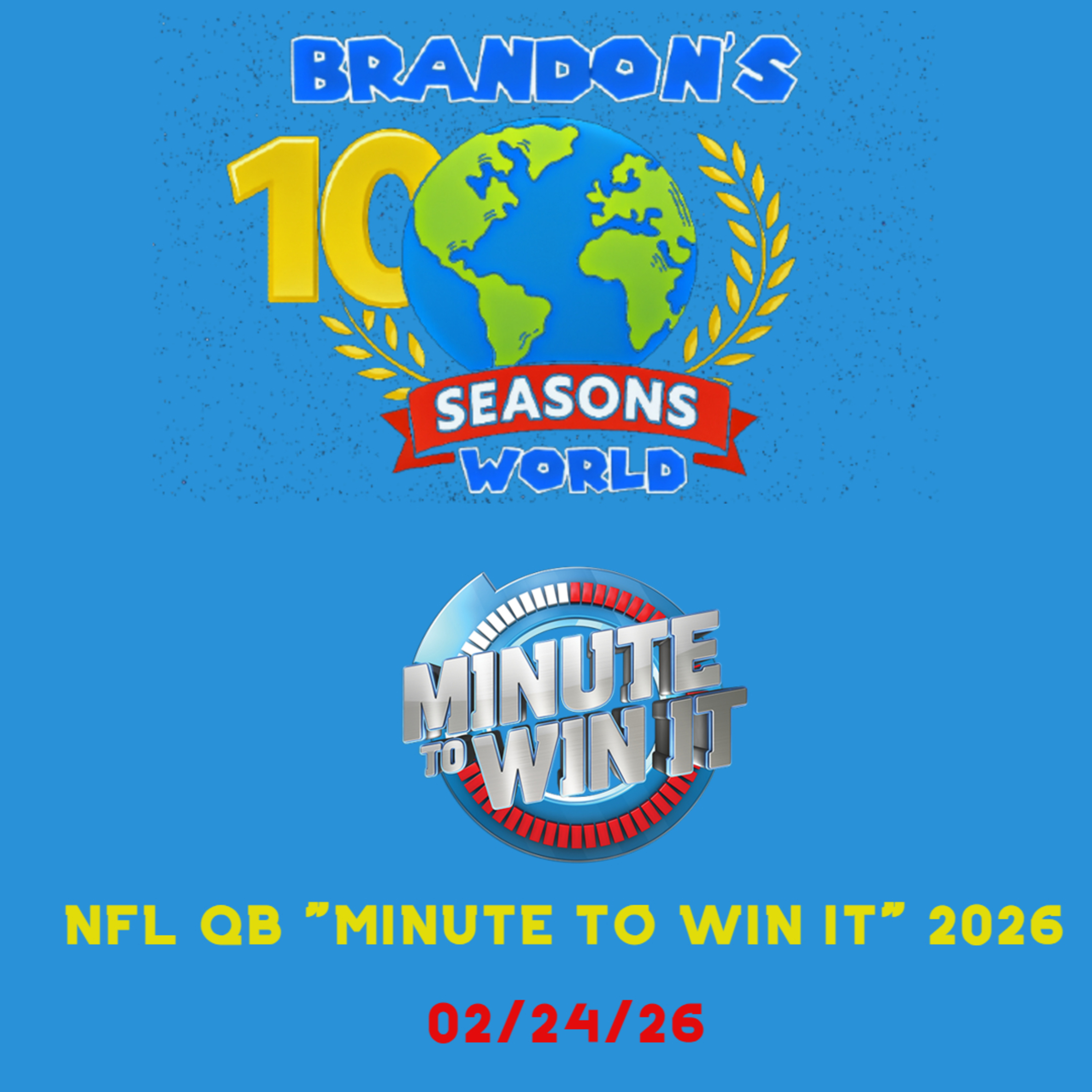 Brandon's World 2/24/26: "Minute To Win It QB Version" 2026 episode artwork